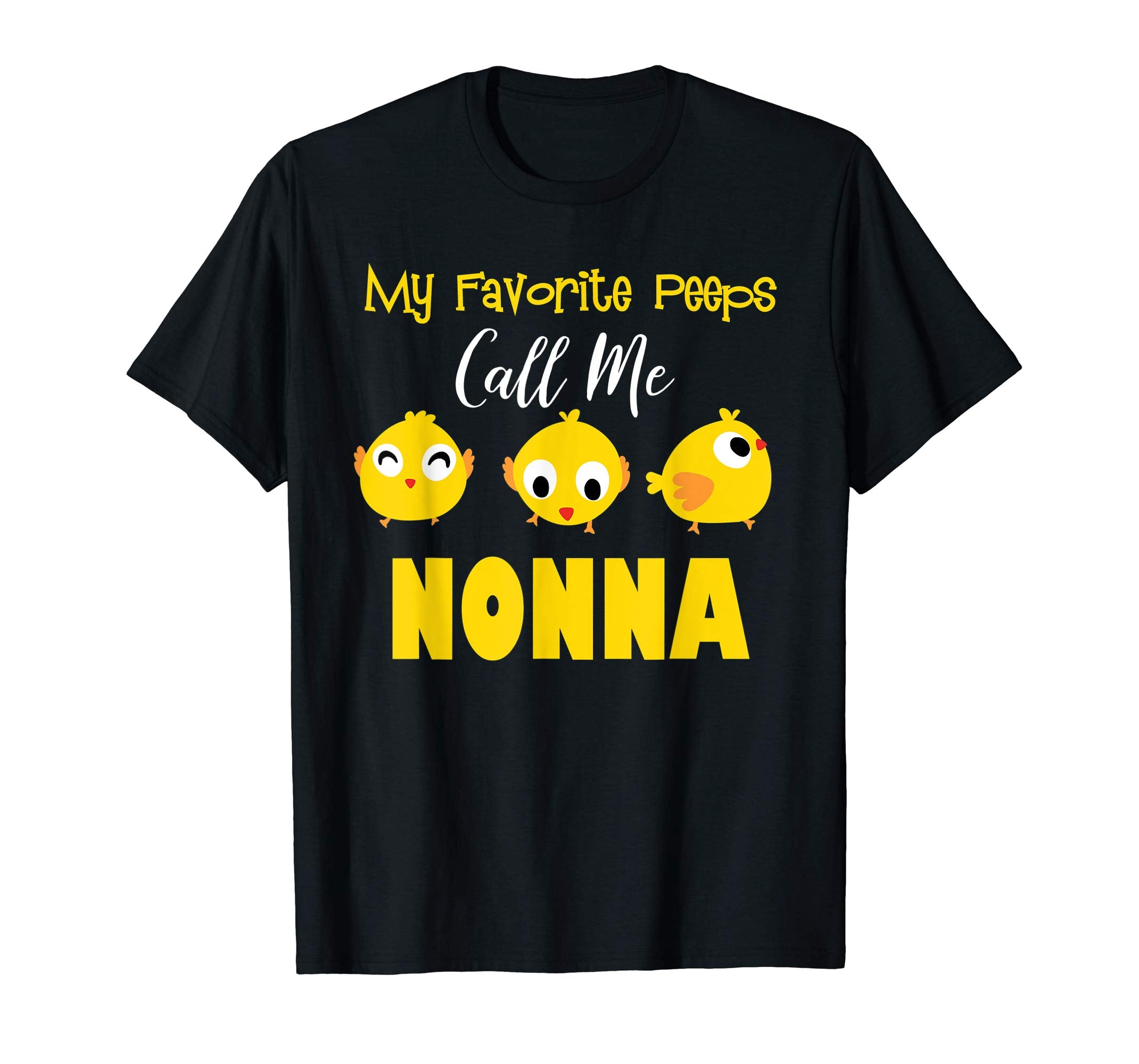My Favorite Peeps Call Me NONNA Shirt Easter Day Bunny Gift