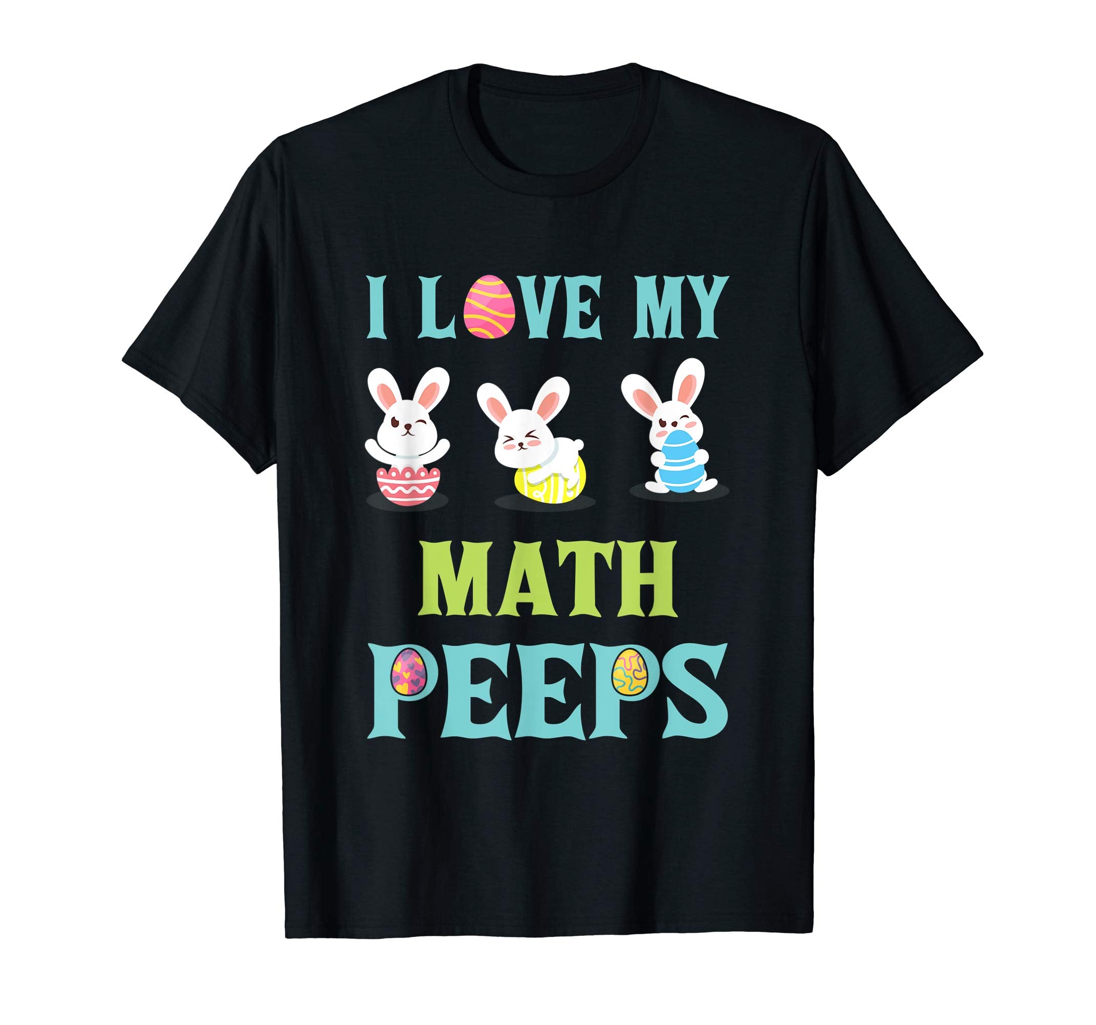 I Love My Math Peeps Happy Easter Teacher Shirt
