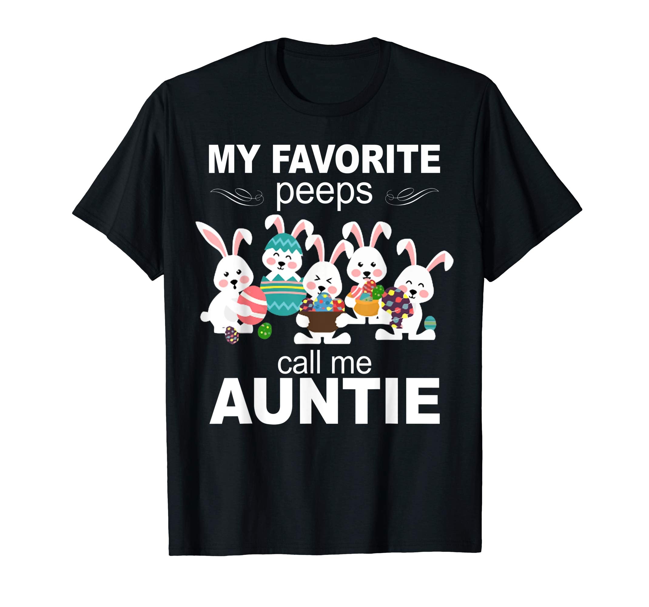 My Favorite Peeps Call Me Auntie Shirt Easter Day Gift Tee