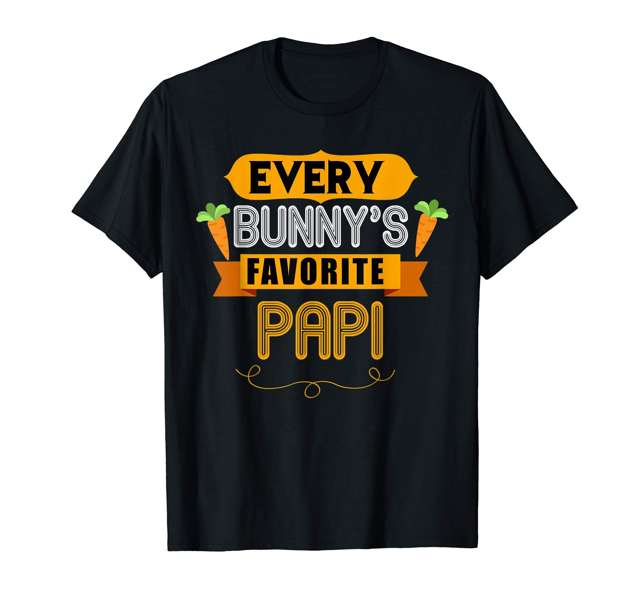 MENS EVERY BUNNYS FAVORITE PAPI SHIRT CUTE EASTER GIFT