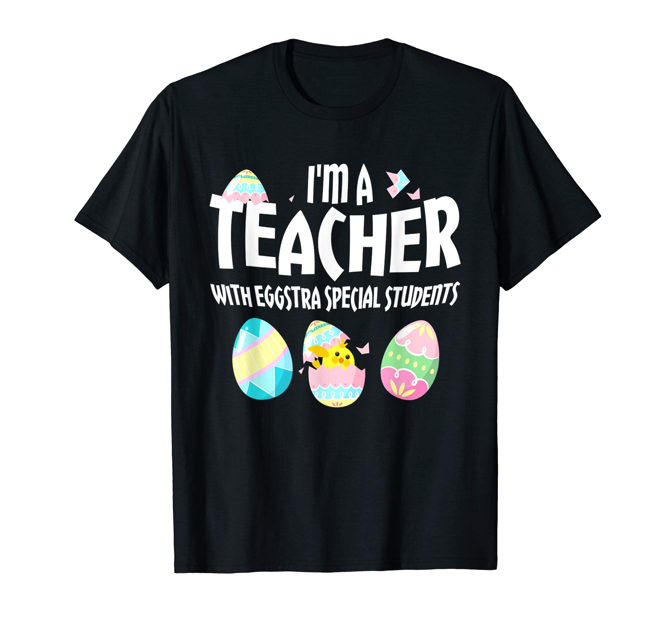 I'm A Teacher With Eggs Special Students Easter T Shirts