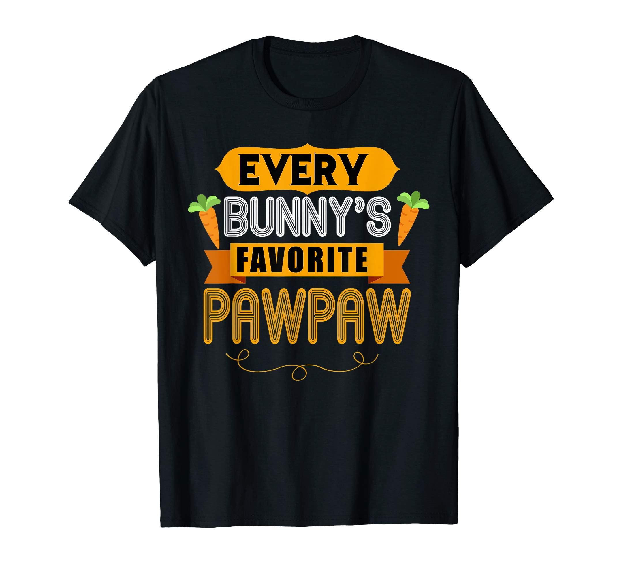 MENS EVERY BUNNYS FAVORITE PAWPAW SHIRT CUTE EASTER GIFT