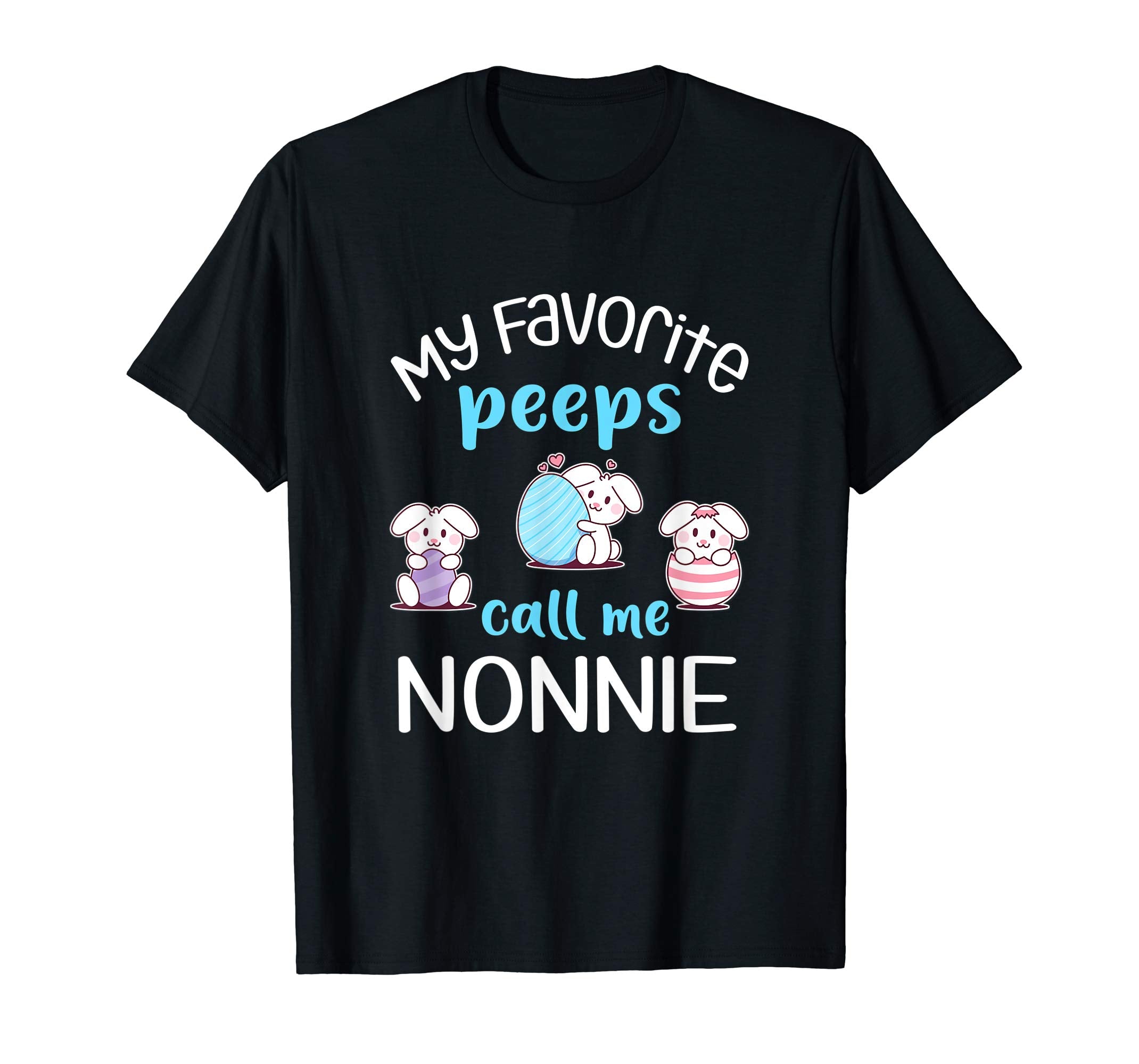 My Favorite Peeps Call Me Nonnie Tshirt Happy Easter Day