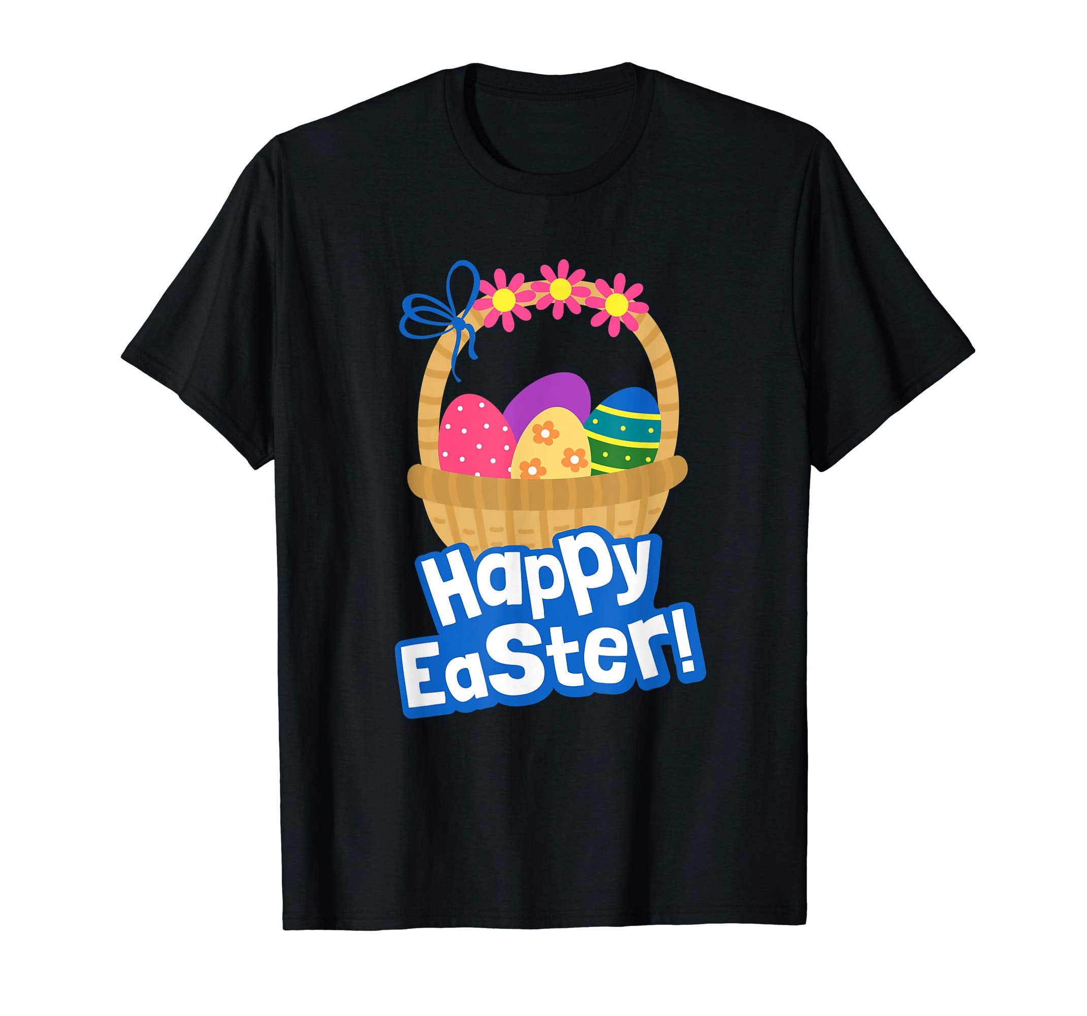 Happy Easter T Shirt A Basket Of Easter Eggs With Flowers