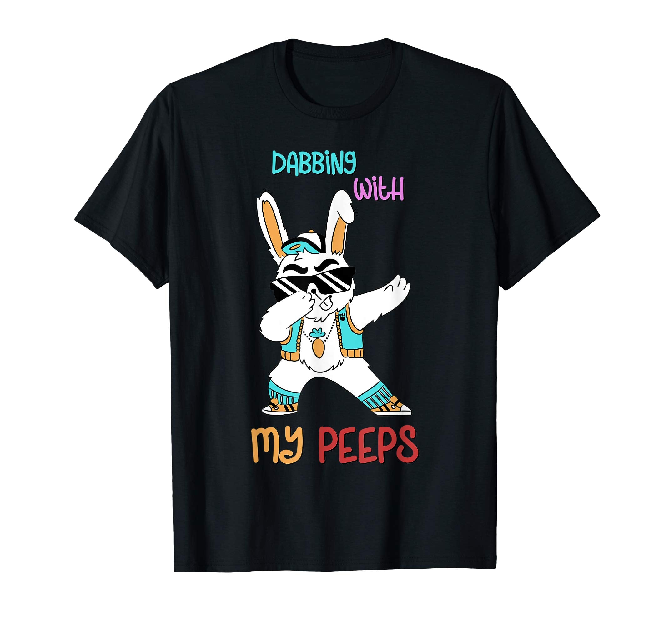 Dabbing With My Peeps Funny Hip Hop Bunny Easter Shirt