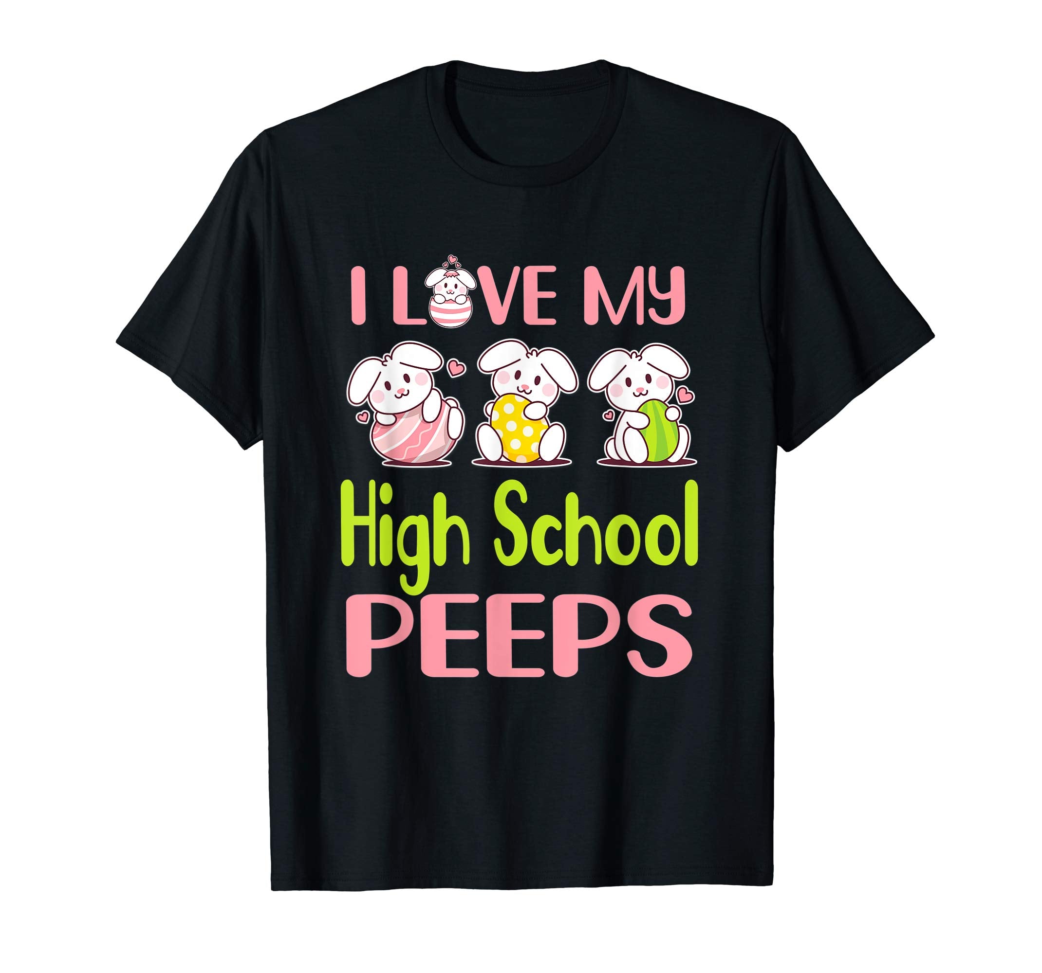 I Love My High School Peeps Happy Easter Teacher Shirt