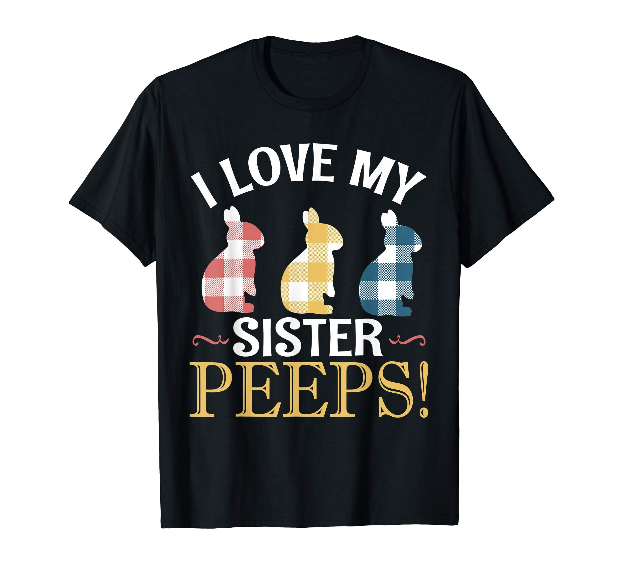 I Love My Sister Peeps Bunnies Vintage Retro Easter Shirt