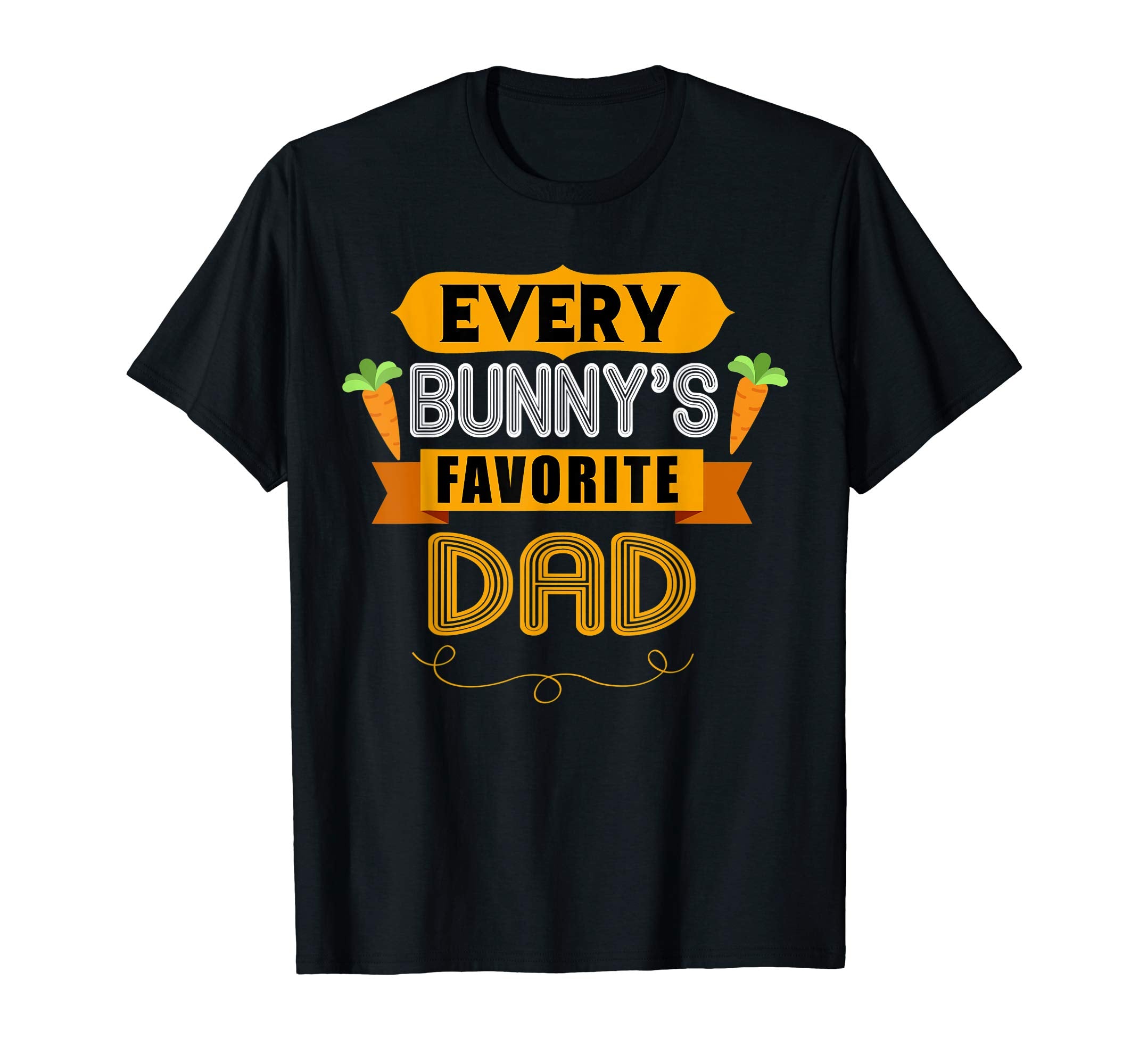 MENS EVERY BUNNYS FAVORITE DAD SHIRT CUTE EASTER GIFT