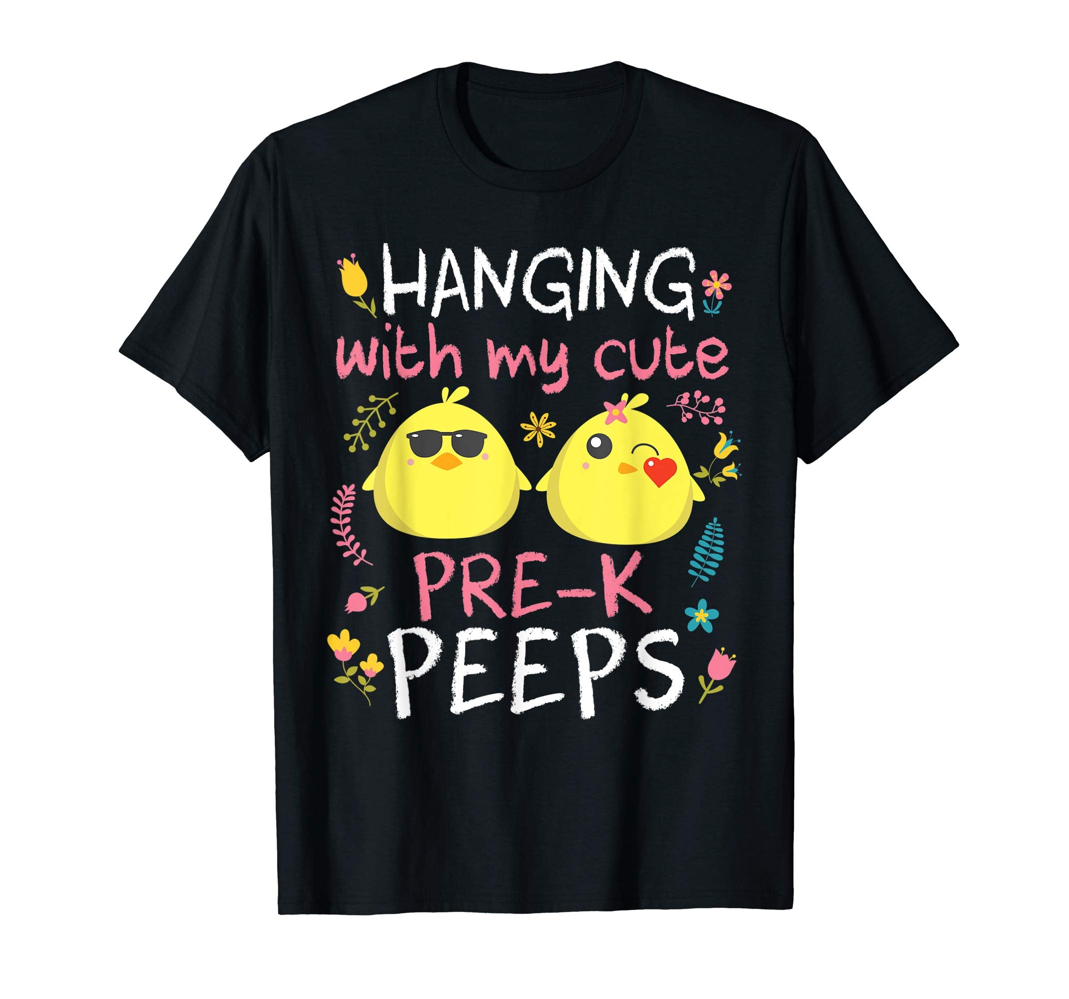 Hanging With My Cute Pre-k Peeps Chicks Teacher Easter Shirt