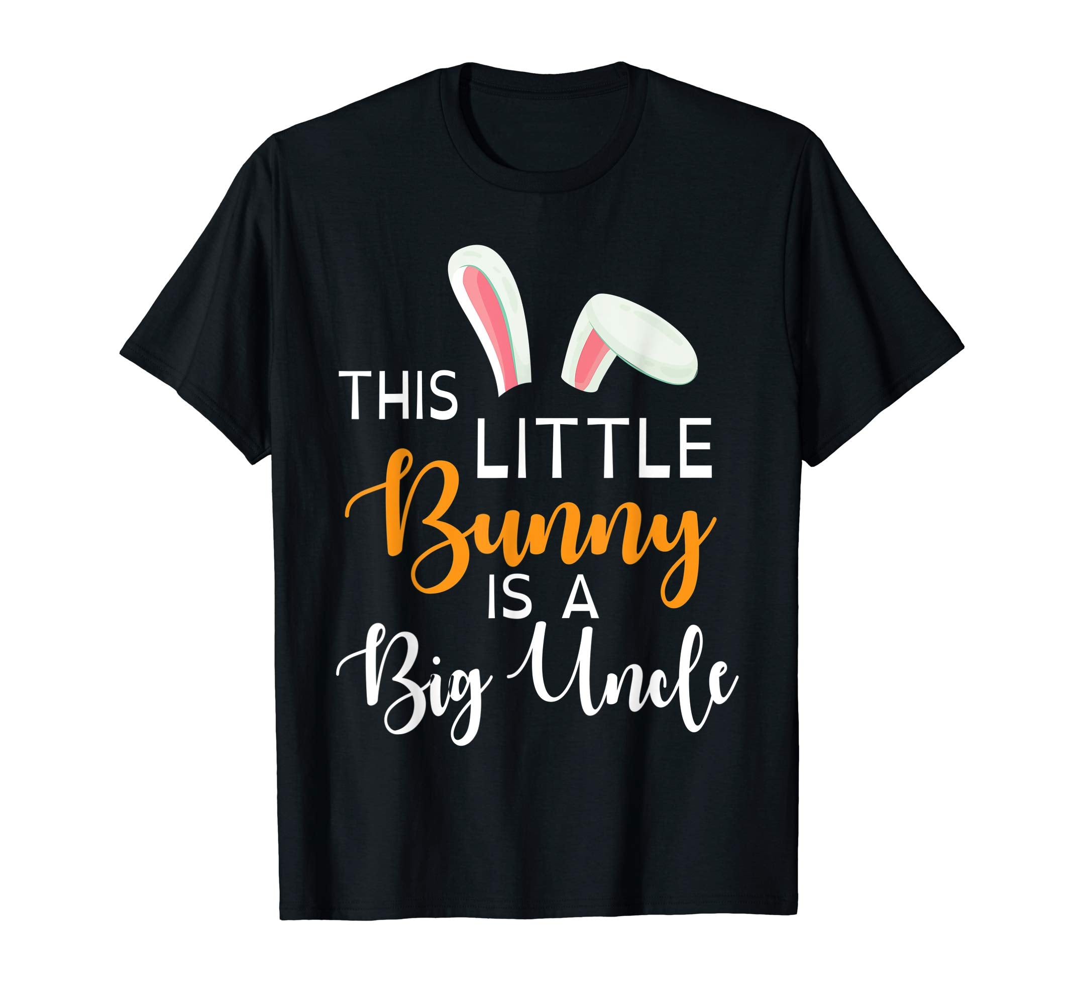 Bunny Face This Little Bunny Is A Big Uncle Easter Shirt