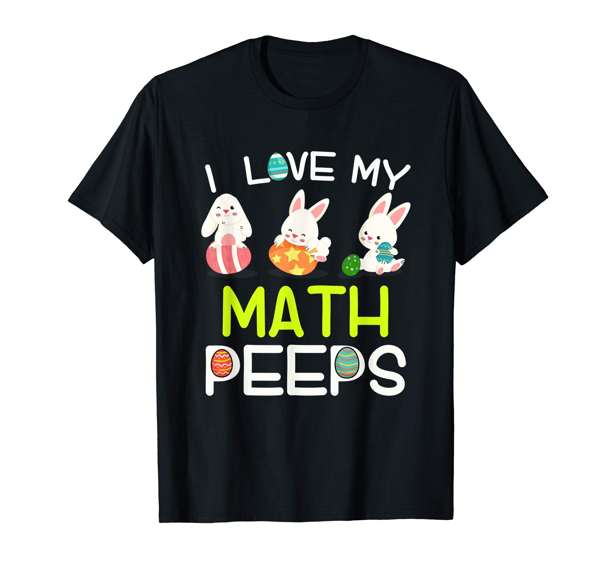 I Love My Math Peeps Happy Easter Teacher T Shirt