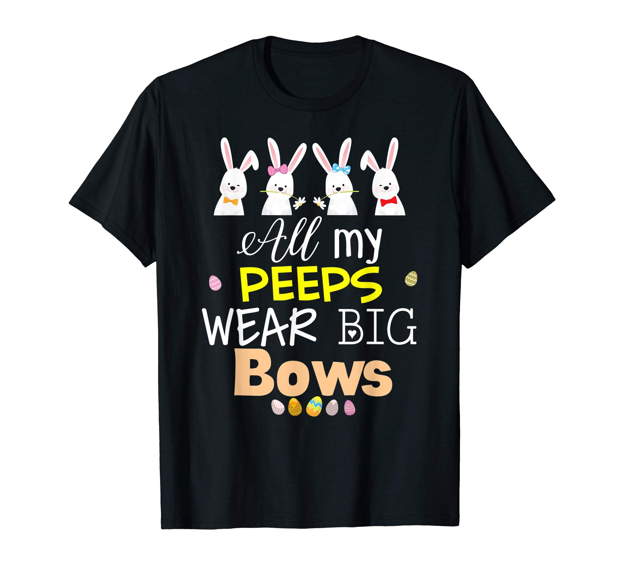 All My Peeps Wear Big Bows Easter Bunny Eggs T-Shirt Boys