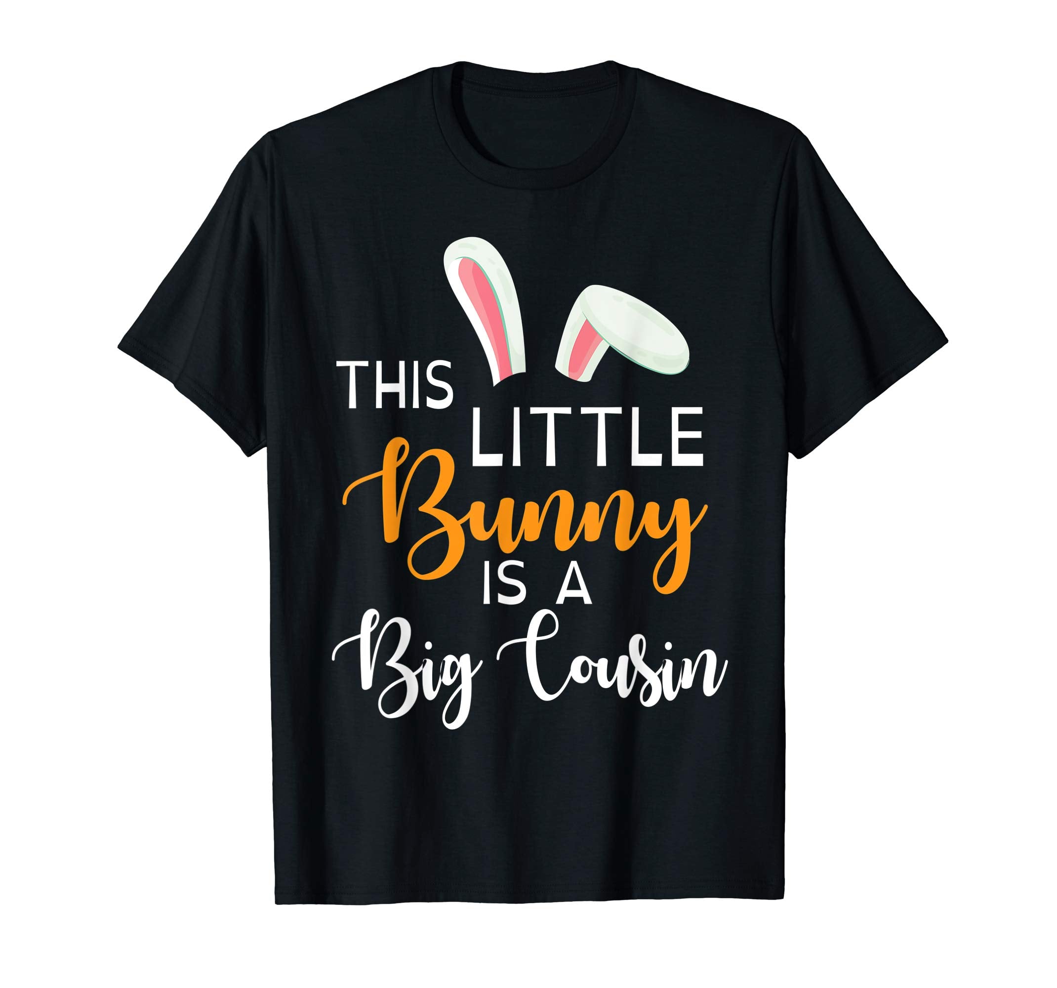 Bunny Face This Little Bunny Is A Big Cousin Easter Shirt