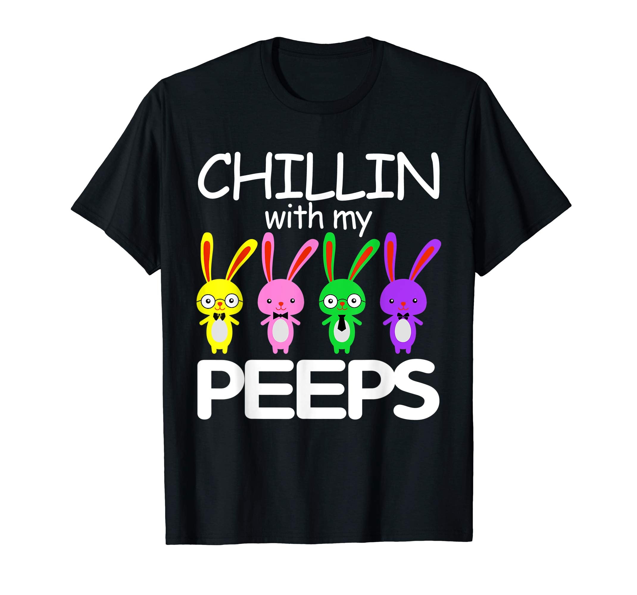 Chillin With My Peeps Bunny Funny Easter Tshirt Gifts