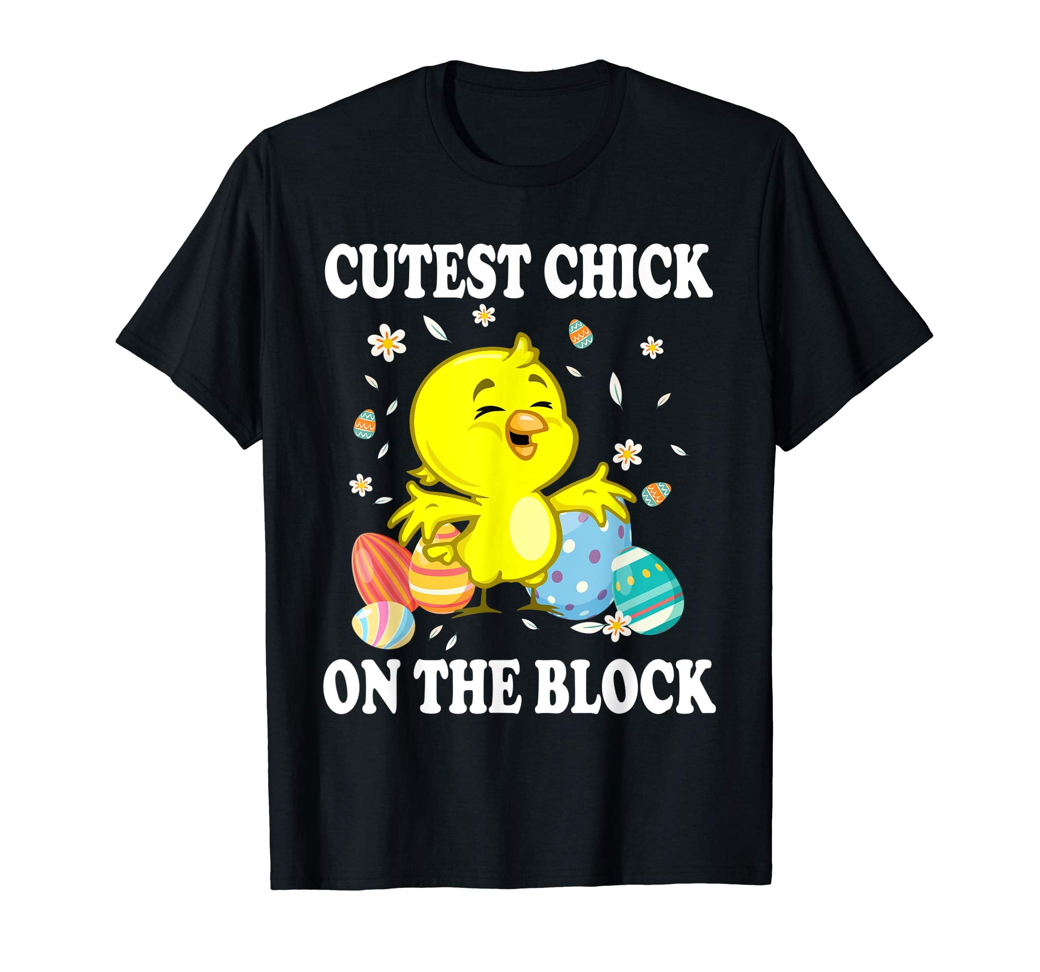 Chick Playing Easter Eggs Cutest Chick On The Block Shirt