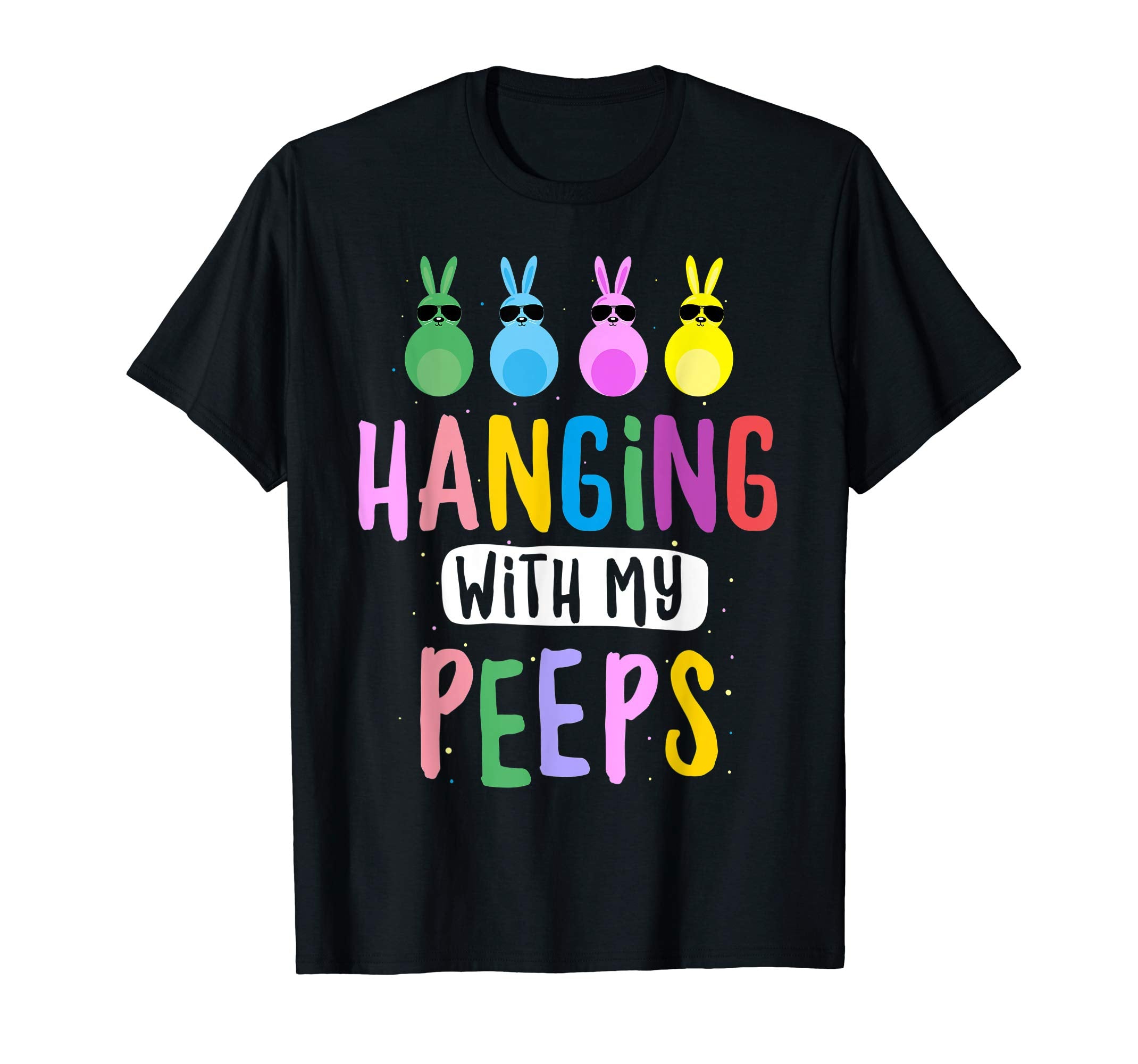 Hanging with My Peeps Easter Bunny Gift T-shirt