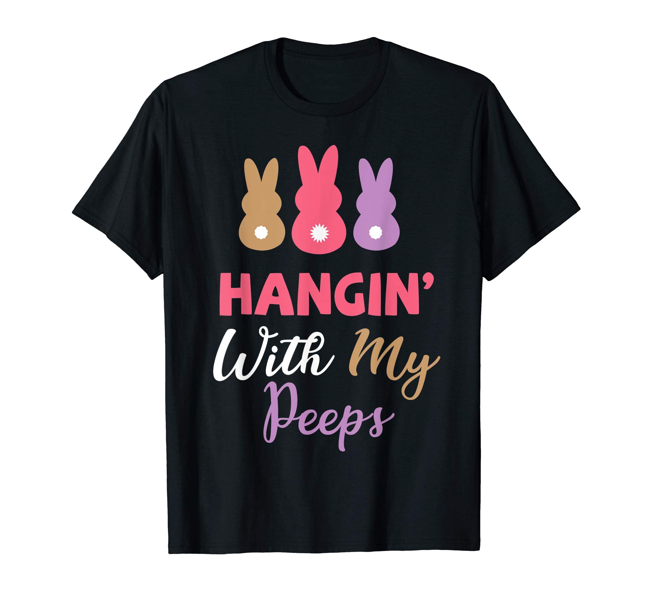 Hangin' With My Peeps Happy Easter Day T-Shirt
