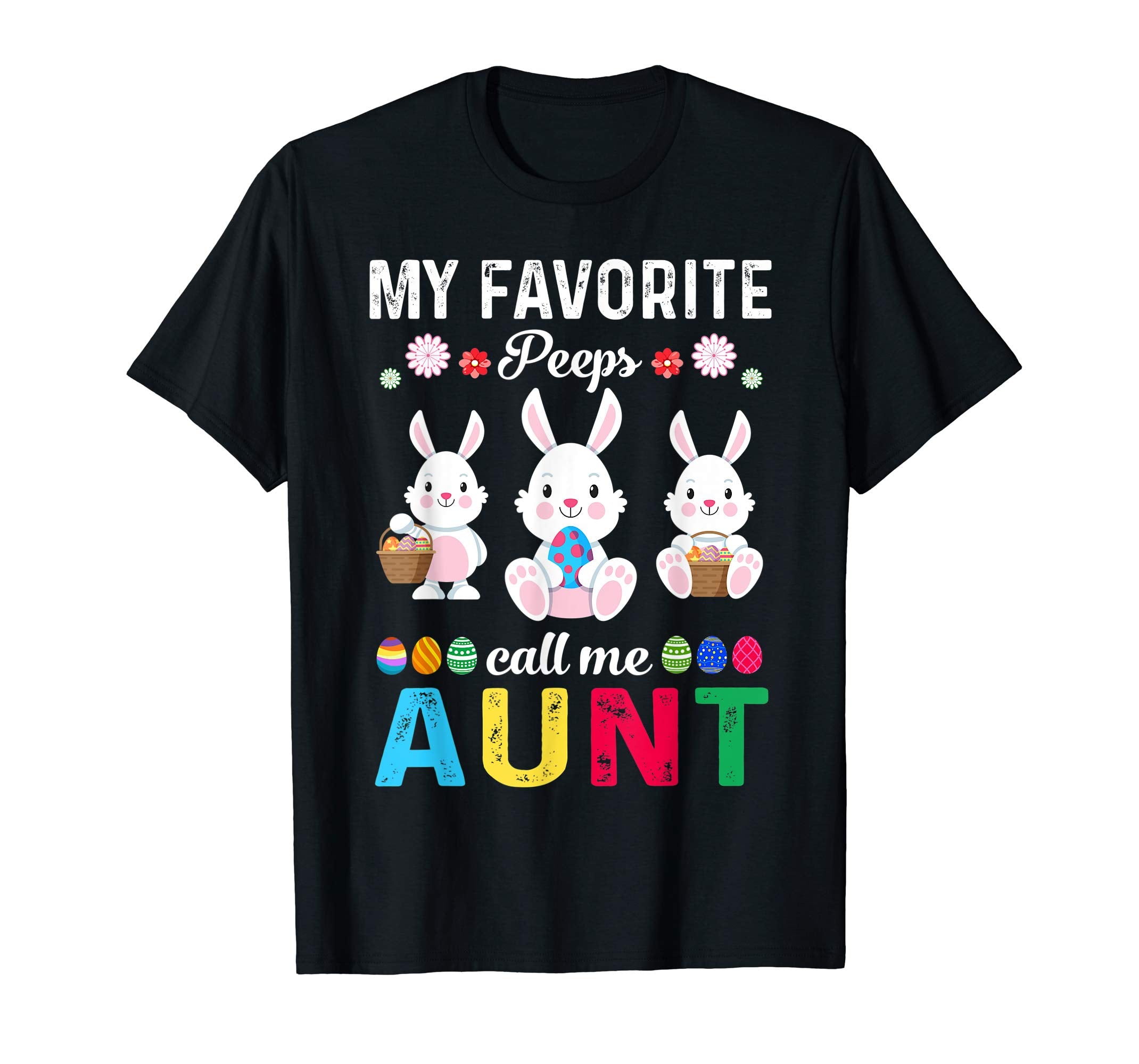 My Favorite Peeps Call Me Aunt Shirt Cute Easter Gift