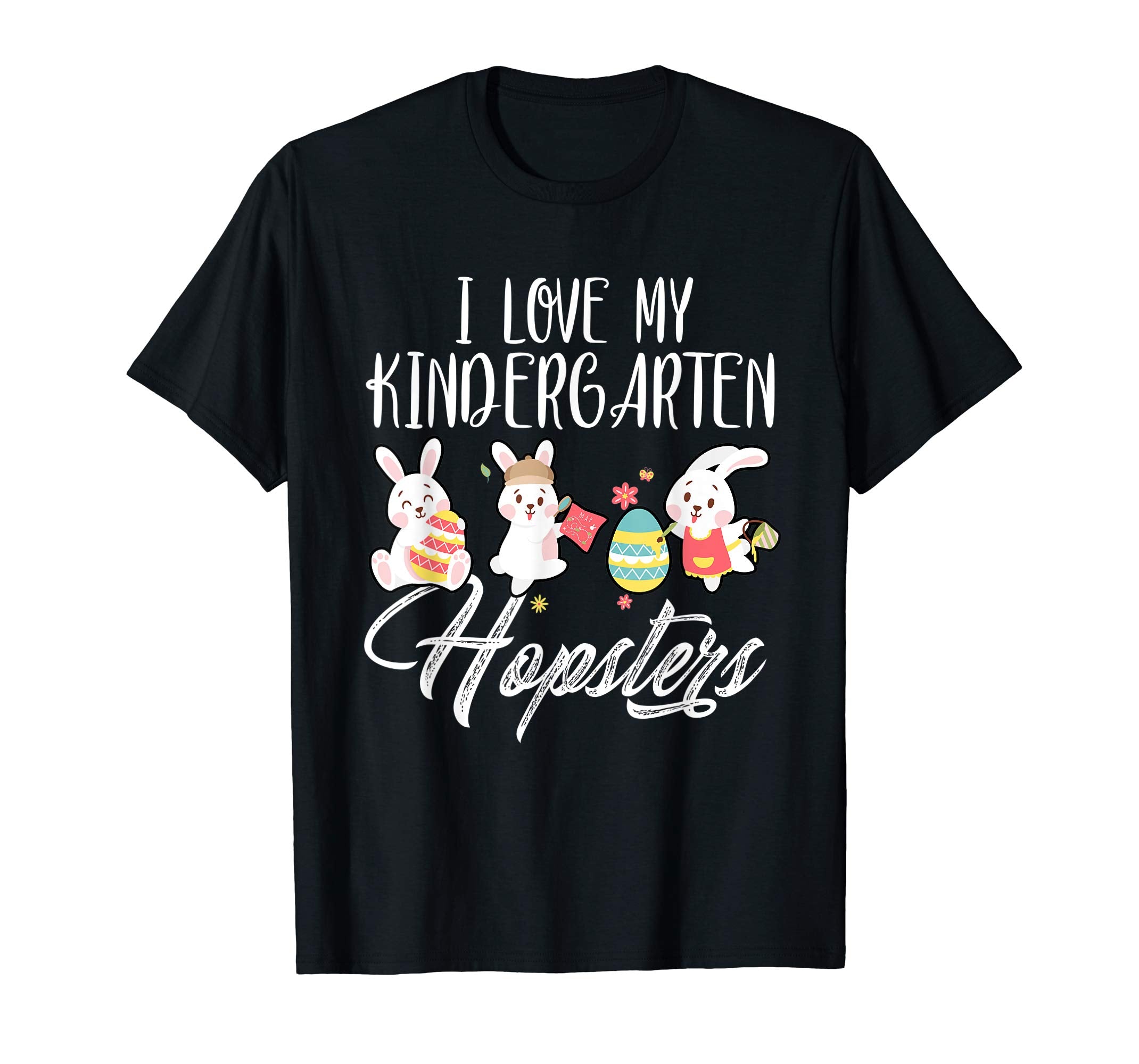 I Love My Kindergarten Hopsters Easter Teacher Shirt