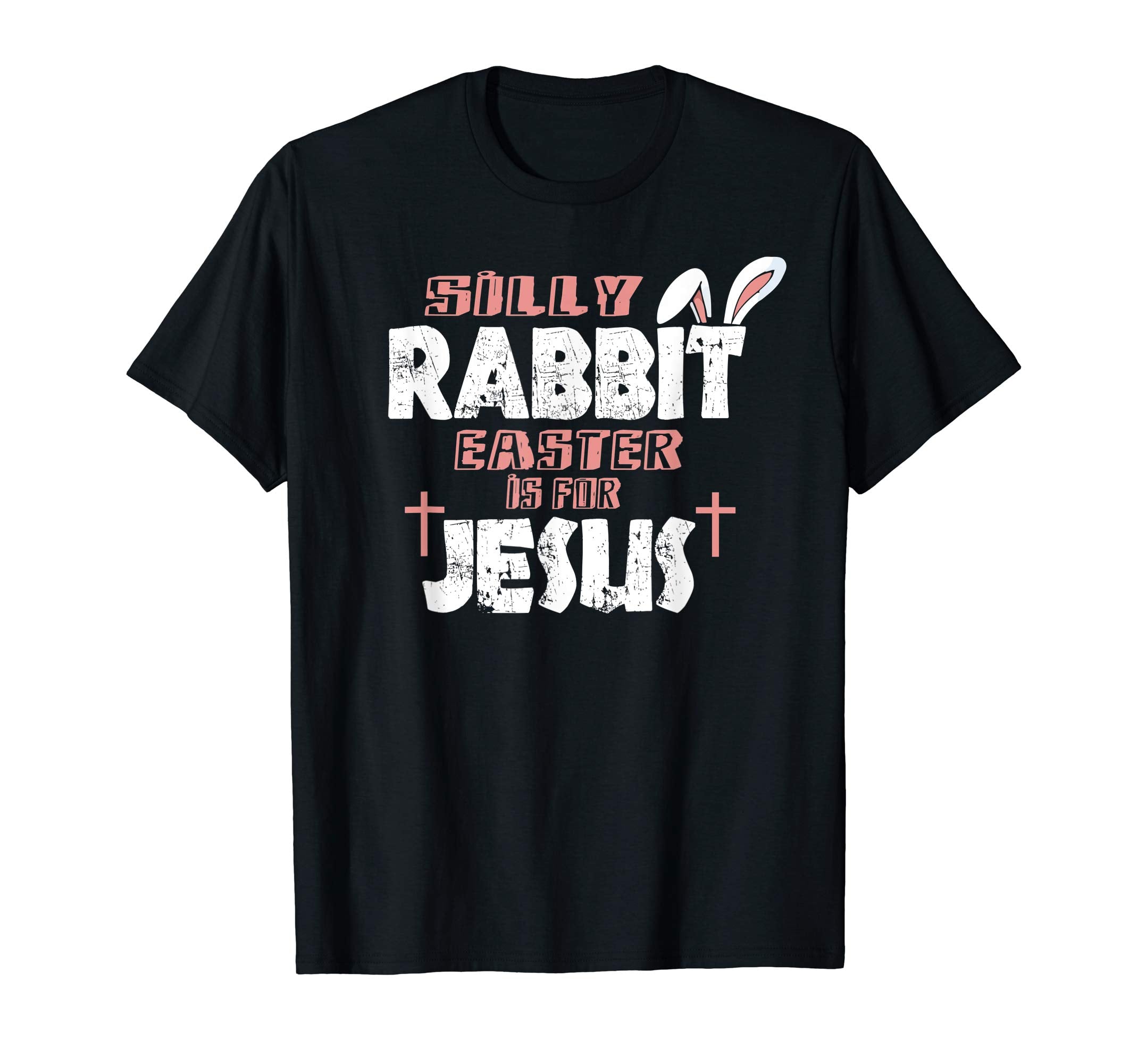 Silly Rabbit Easter Is For Jesus T-Shirts