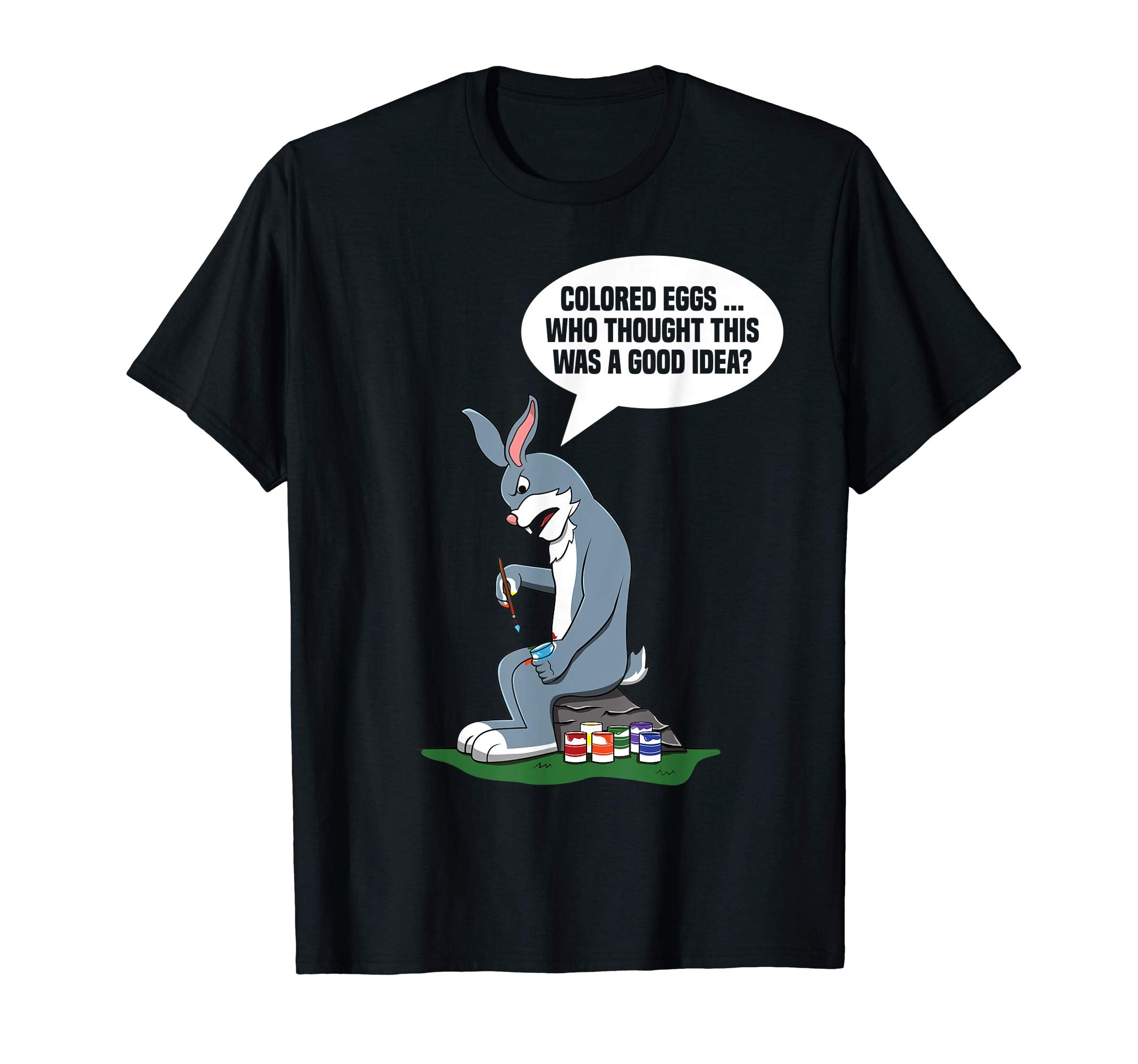 Funny Easter Bunny Shirt Rabbit Pun Cute Colored Eggs Quote