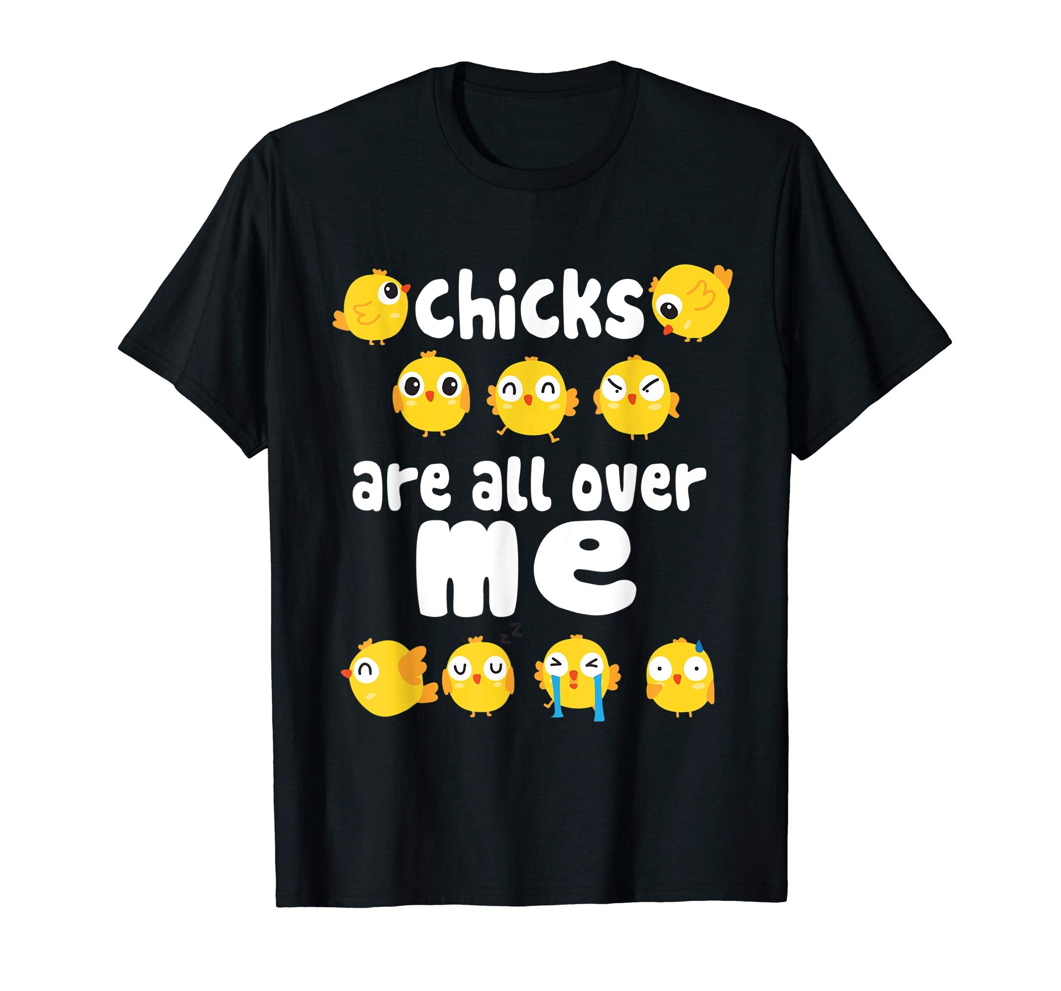Chicks Are All Over Me Funny Easter T-Shirt Easter Shirt