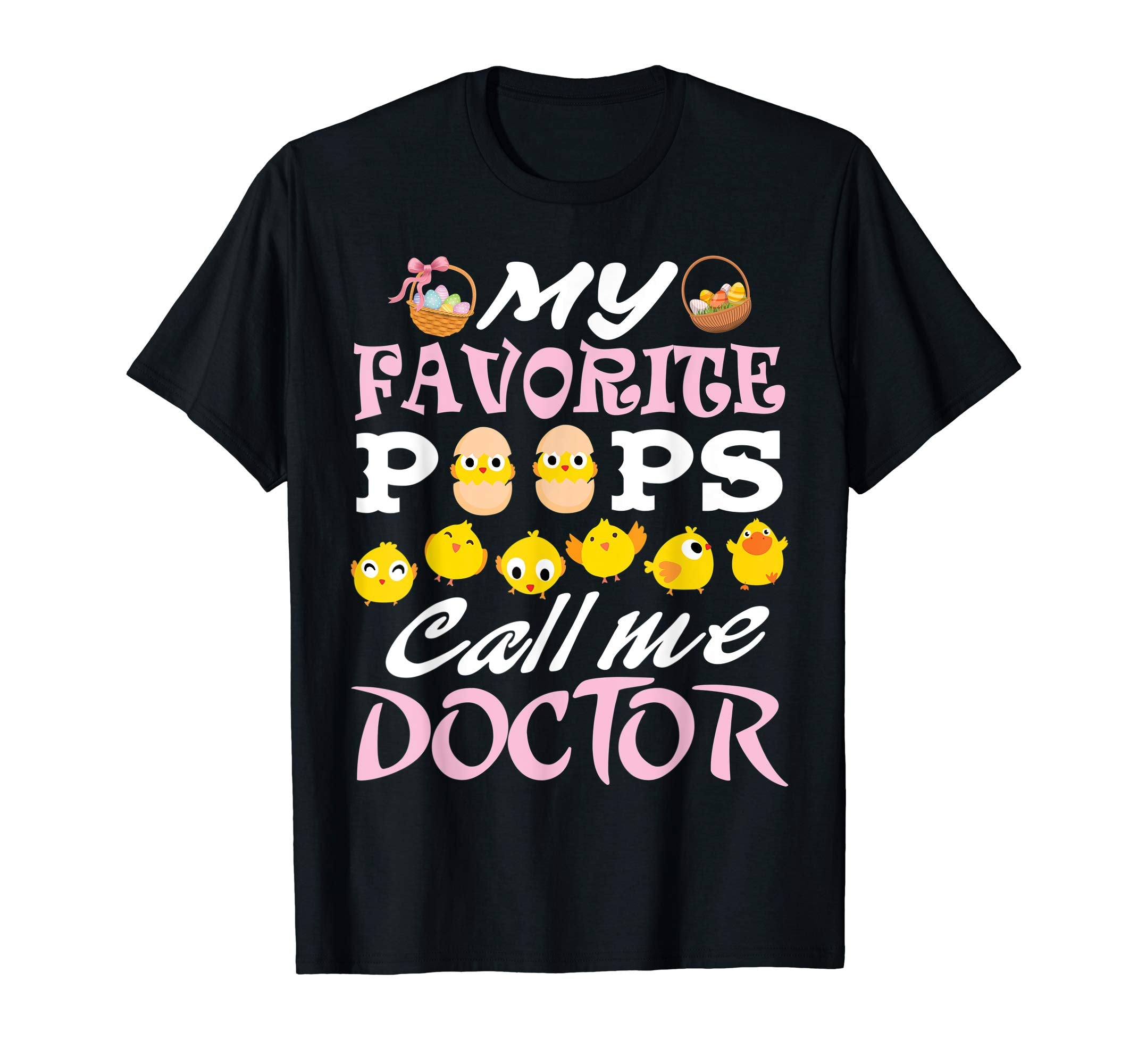 My Favorite Peeps Chicks Call Me Doctor Easter Eggs Shirt