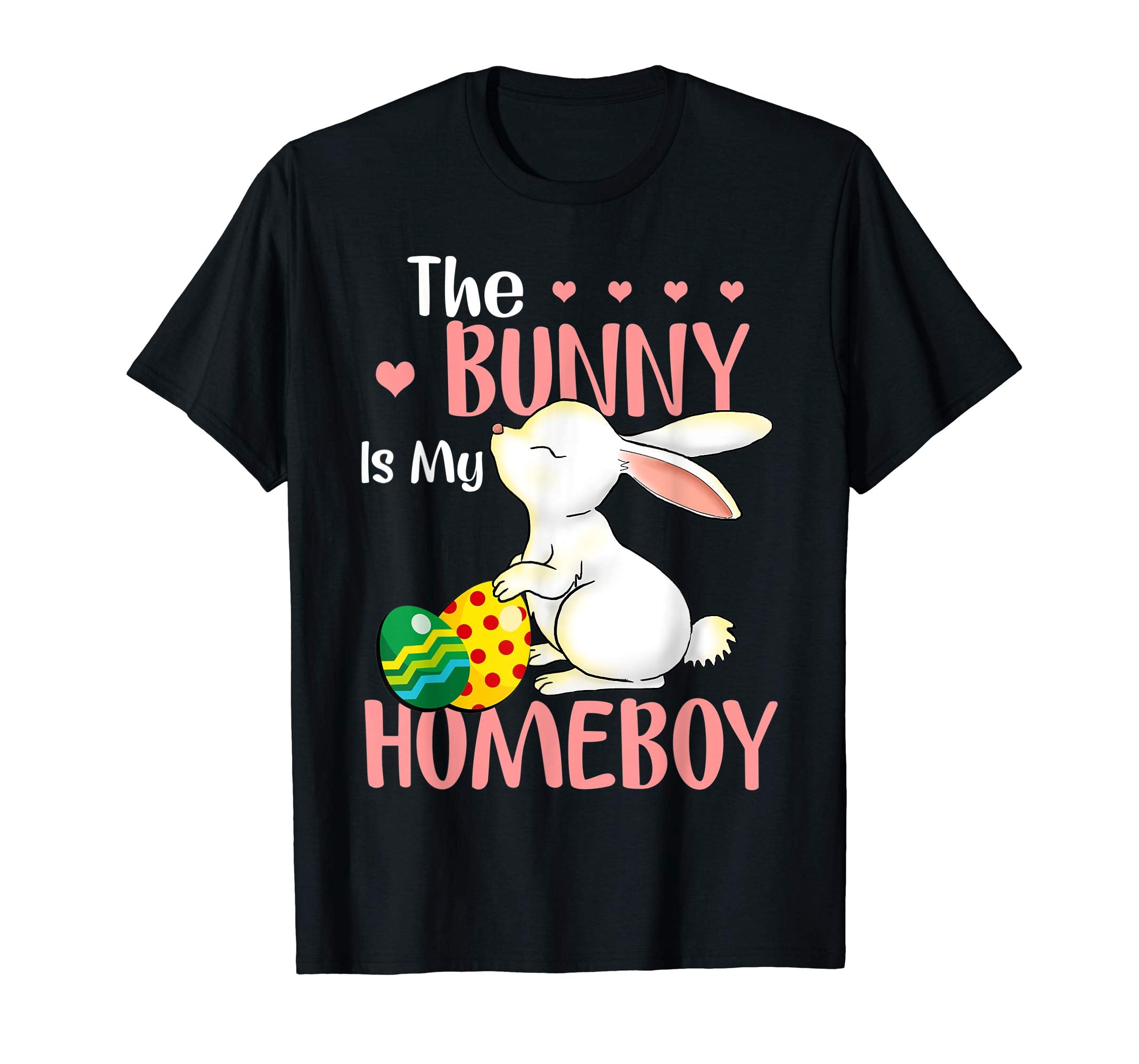 The Bunny Is My Homeboy T Shirt Funny Easter Shirt