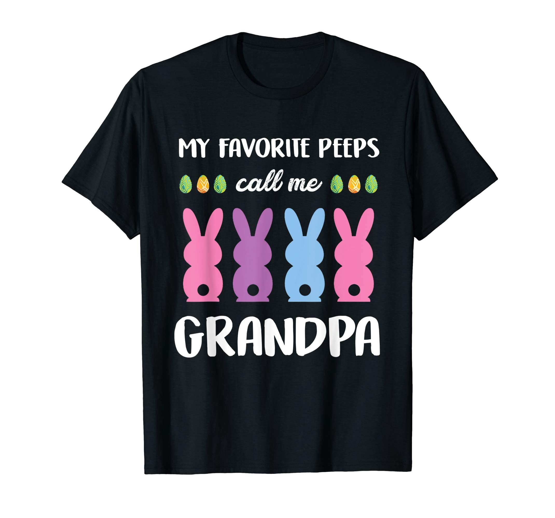My Favorite Peeps Call Me Grandpa Easter Day T-Shirt