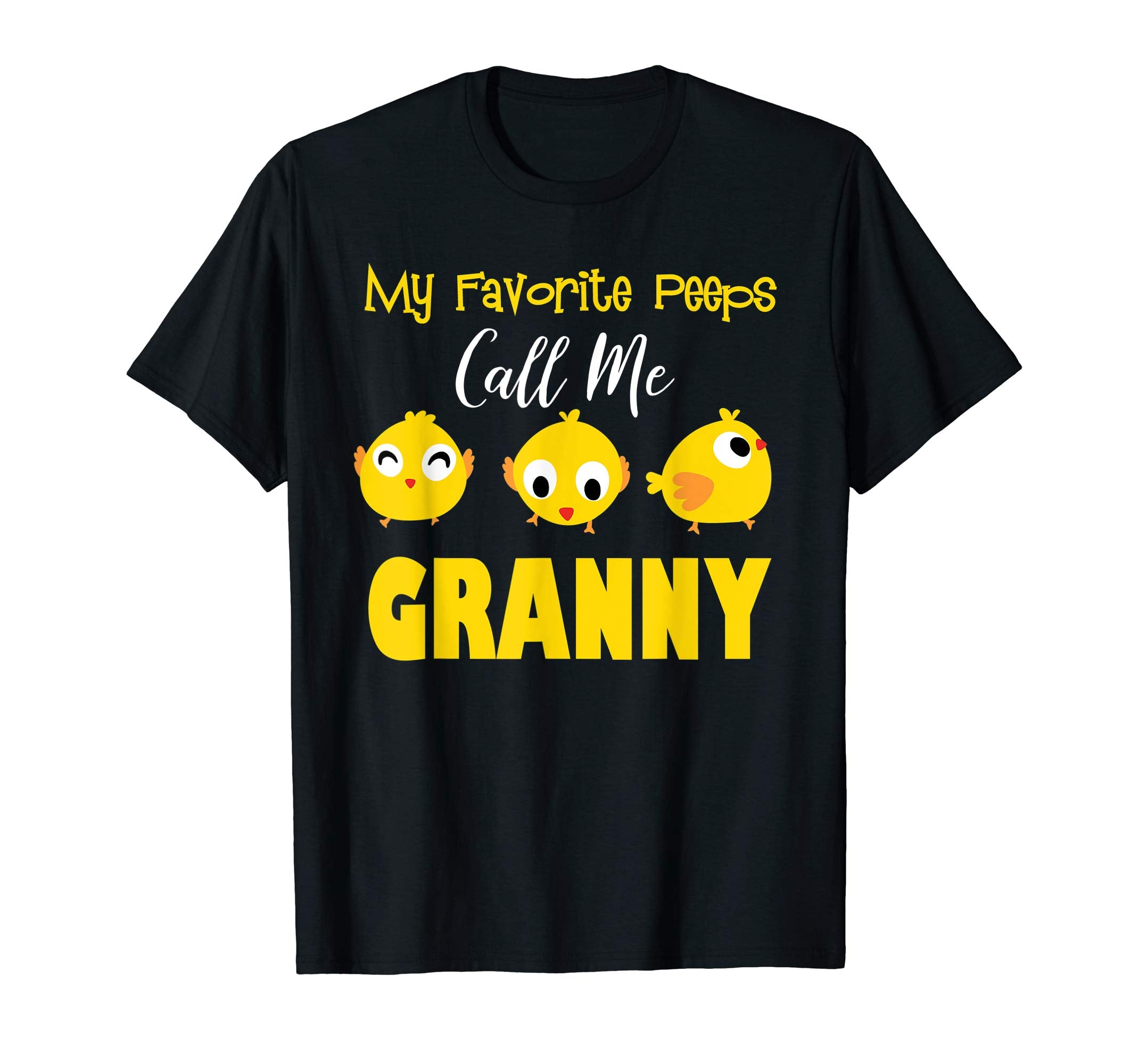 My Favorite Peeps Call Me GRANNY Shirt Easter Day Bunny Gift