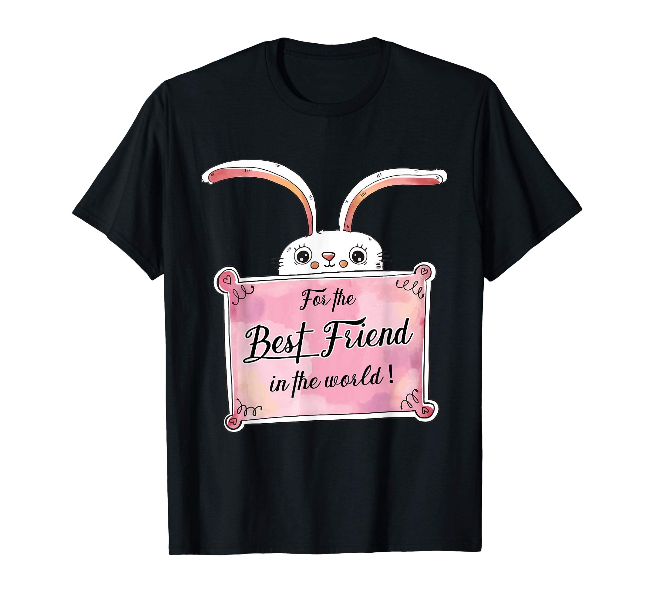 Shirt for Best Friend | Easter Gift For The Best Friend