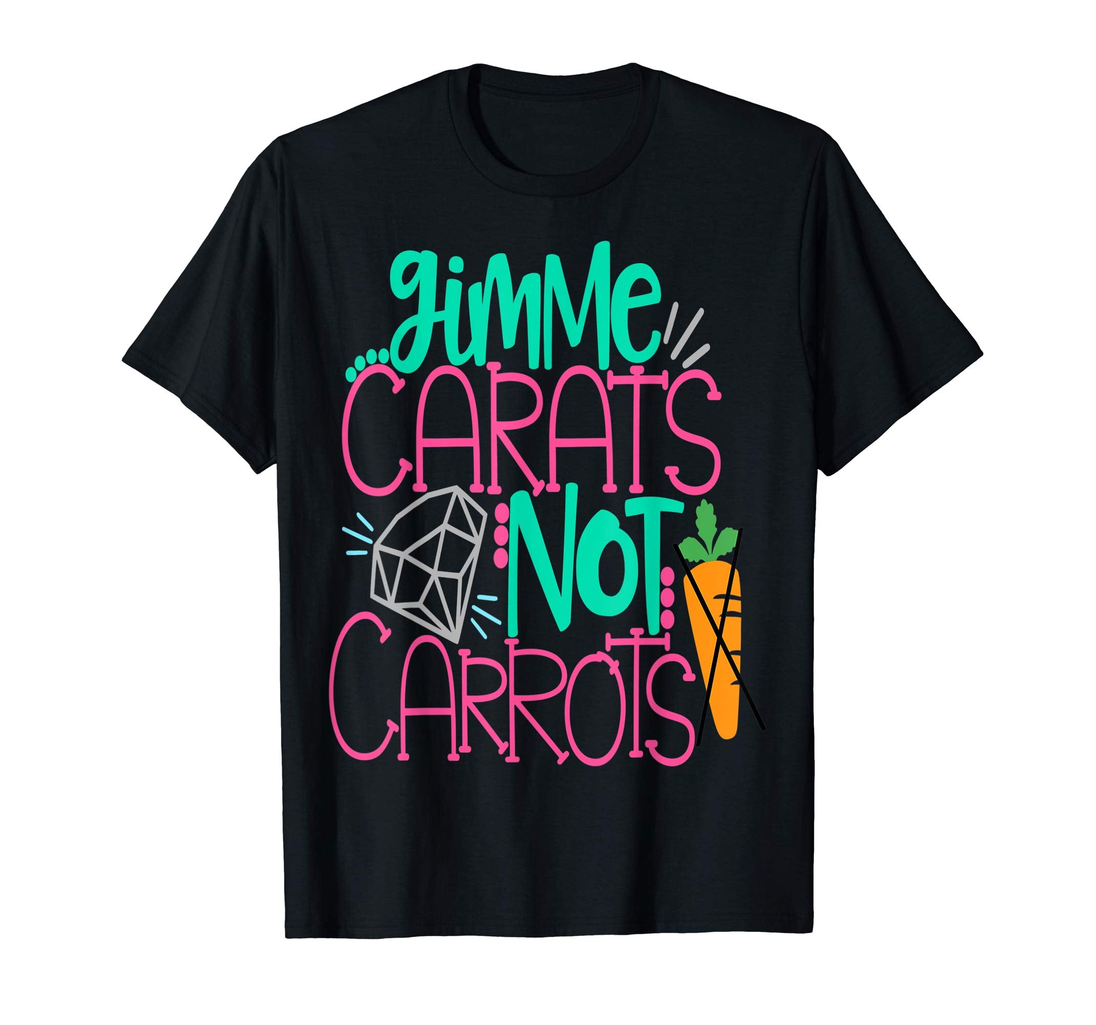 Gimme Carats Not Carrots Girlfriend Easter Shirt Engagement