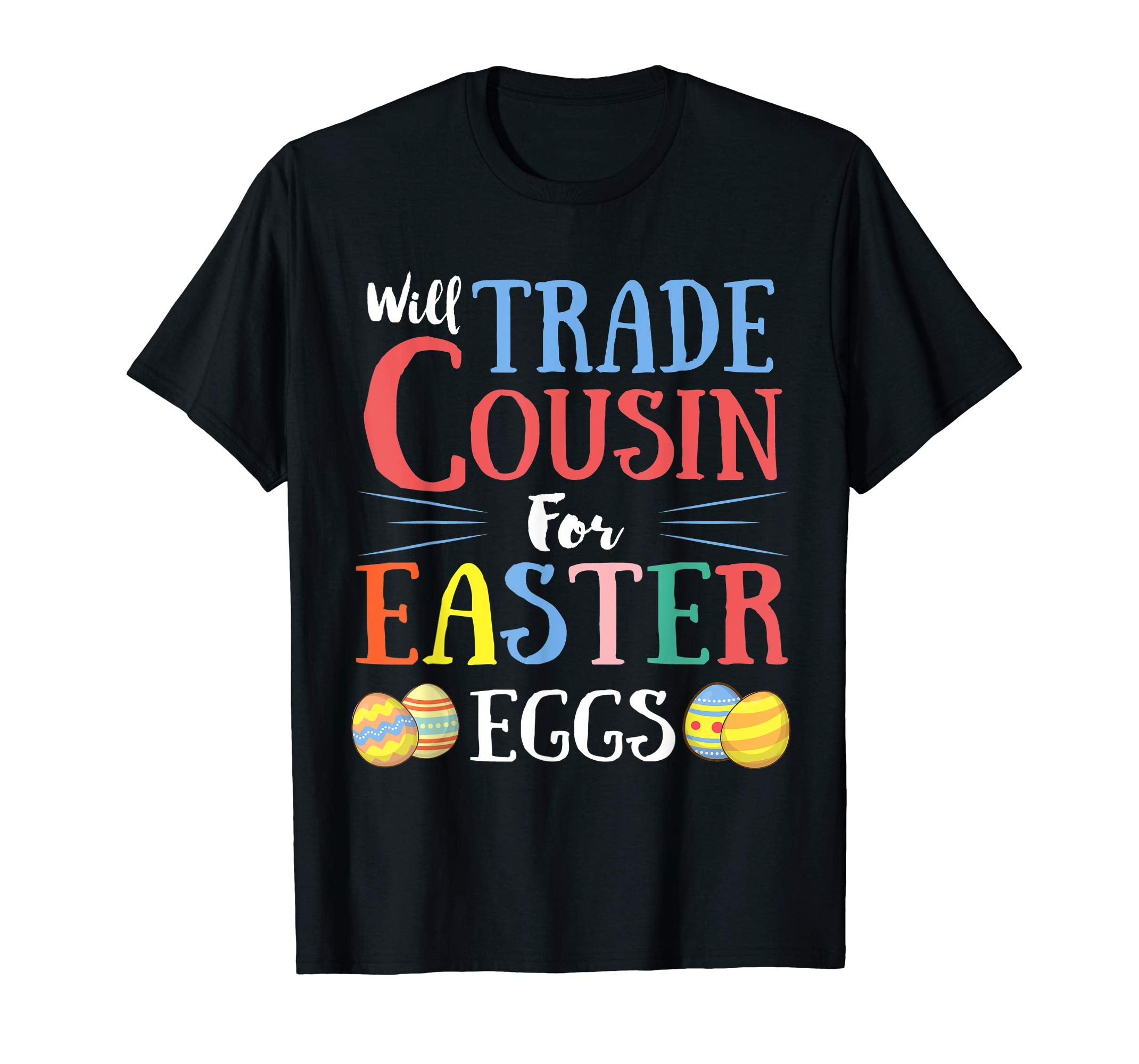 Will Trade Counsin Easter Eggs Gift. Funny Kids Easter Shirt