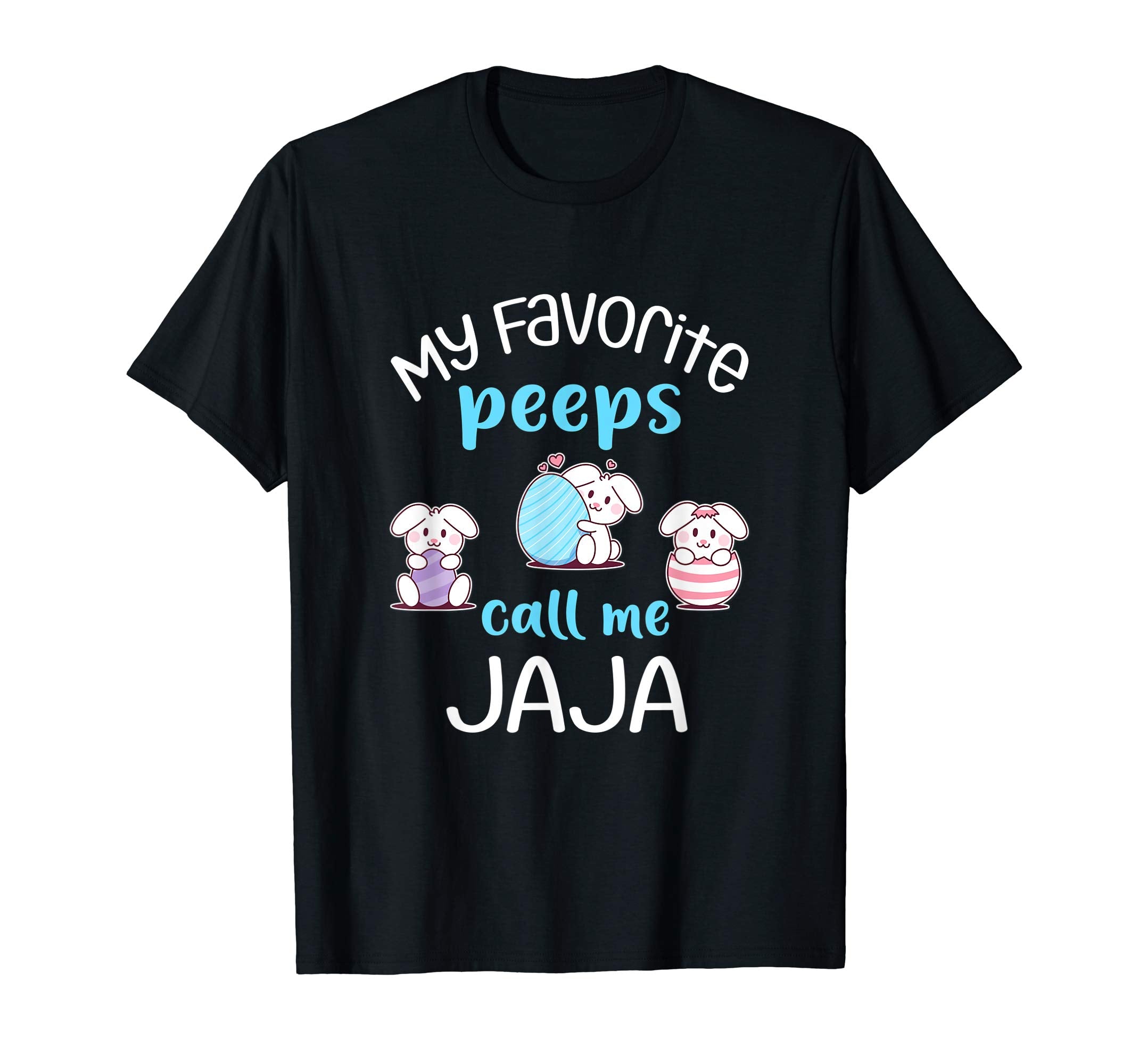 My Favorite Peeps Call Me Jaja Tshirt Happy Easter Day