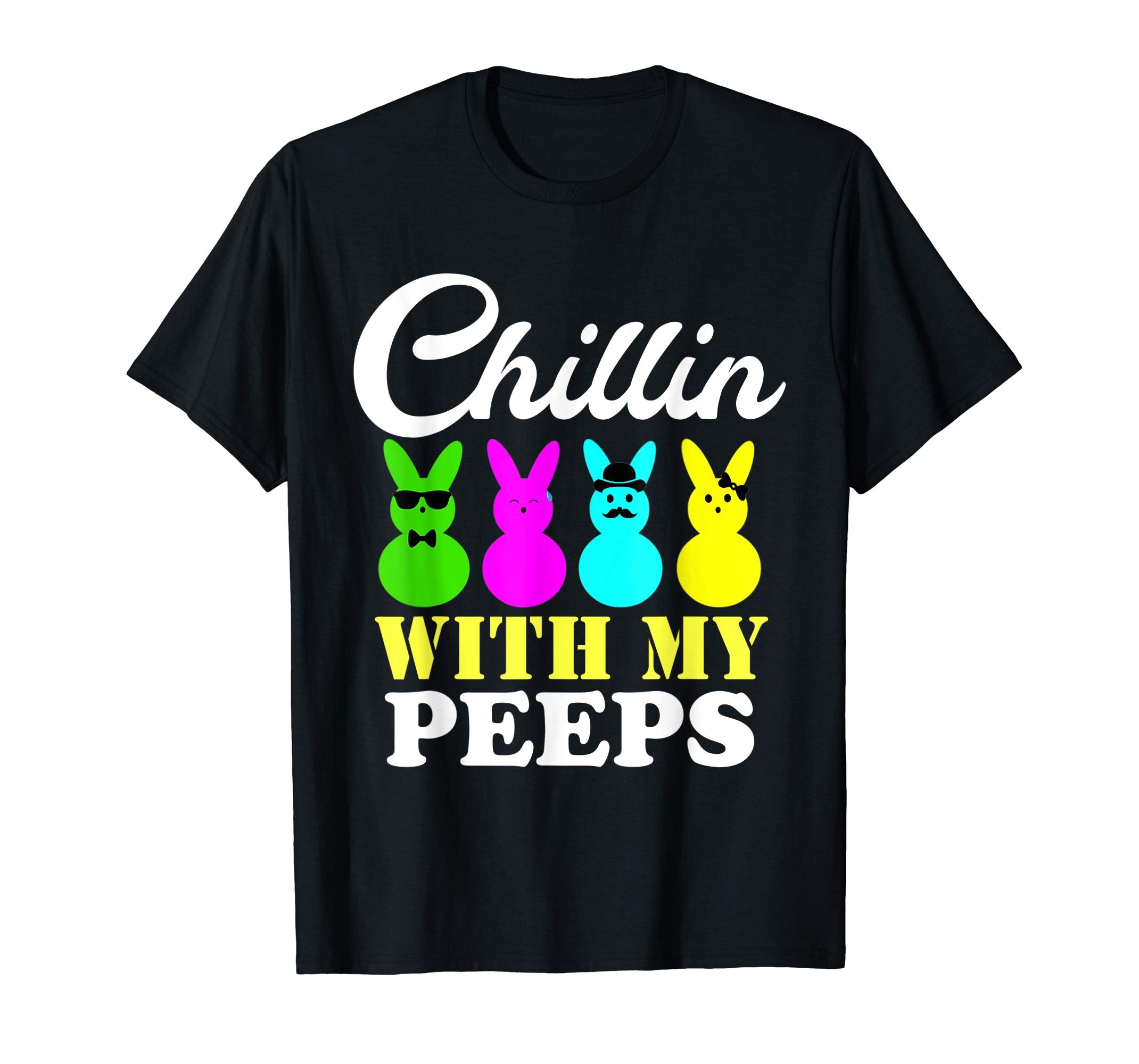 Chillin With My Peeps - Easter Bunny Candy T Shirt
