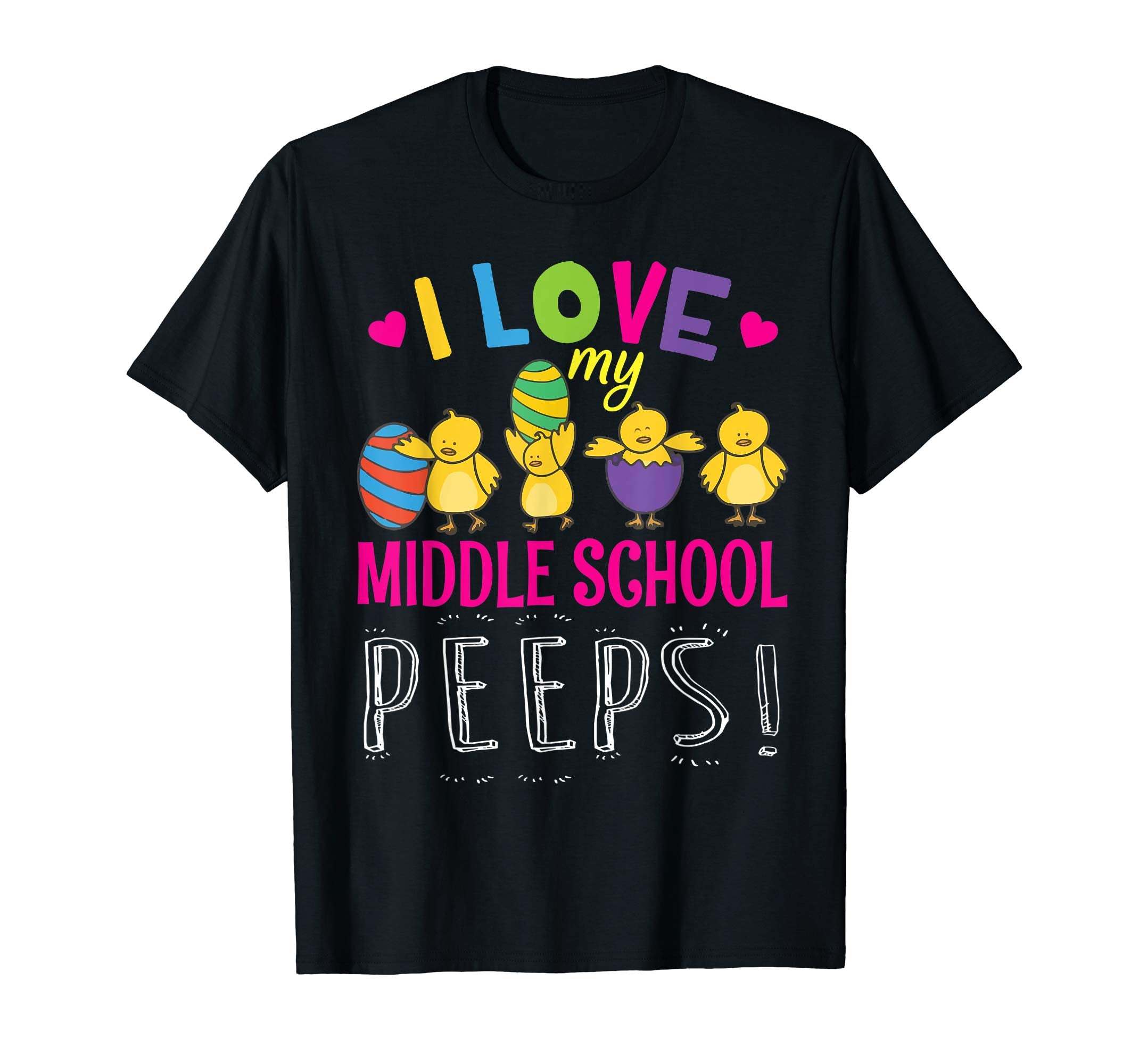 Heart Chicks Easter Eggs I Love My Middle School Peeps Shirt