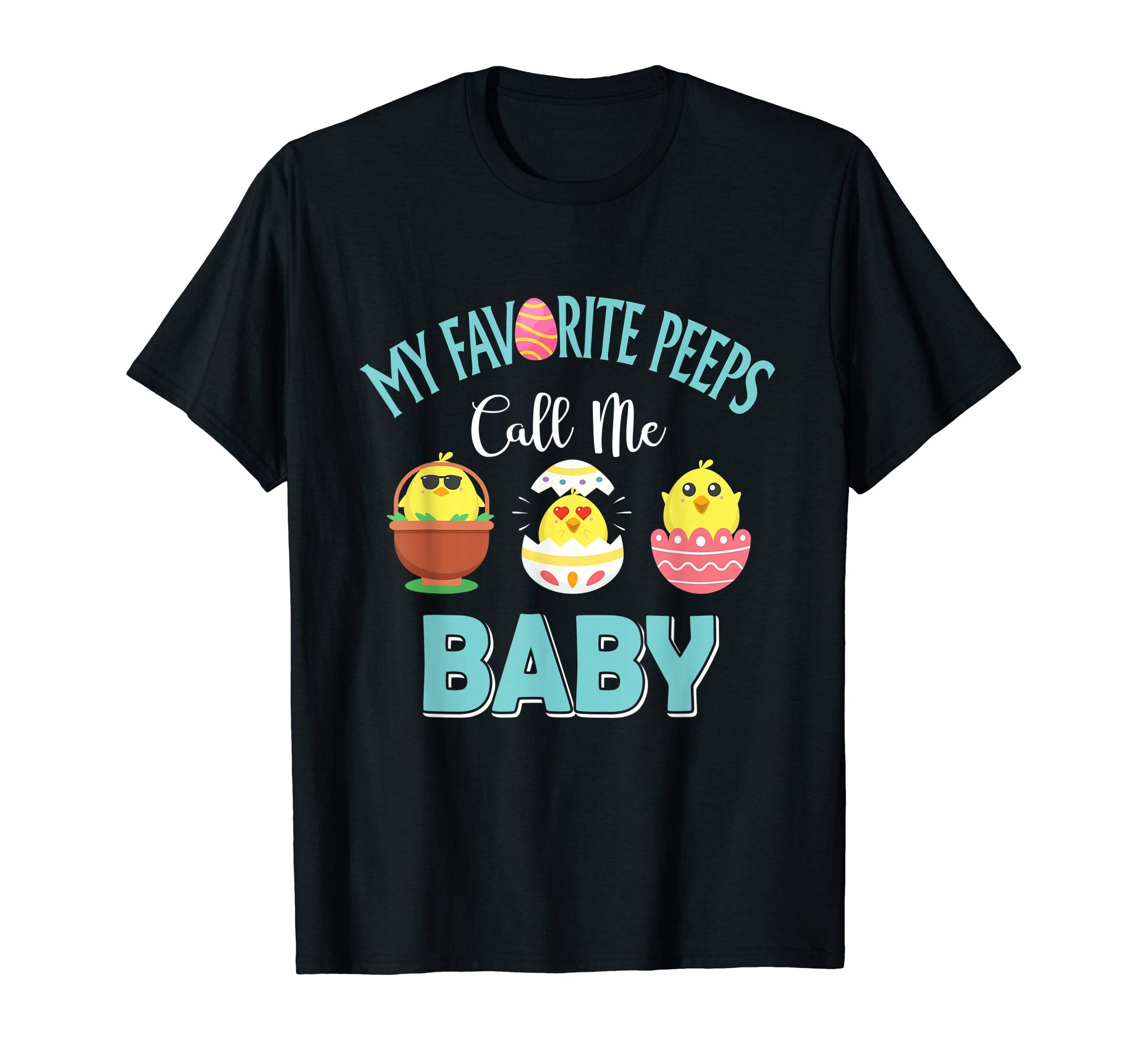 My Favorite Peeps Chicks Call Me Baby Easter Shirt