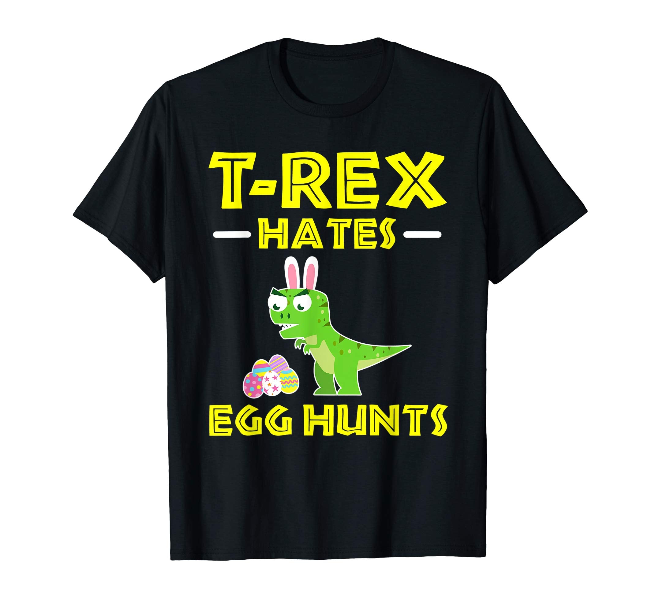 Rex Hates Egg Hunts Easter T shirt Gifts for Men Women Kids