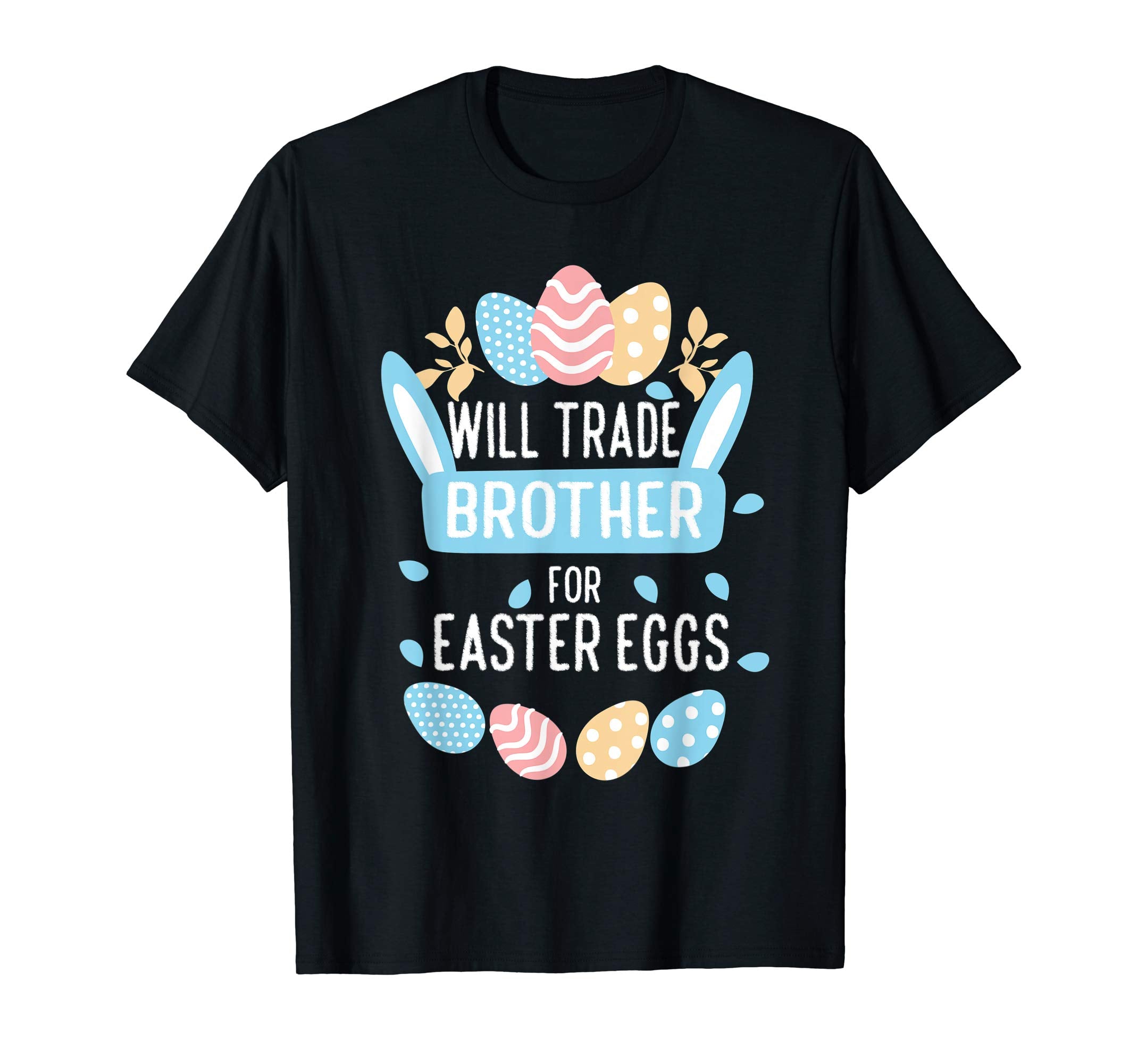 Girls Easter Bunny Shirt Happy Easter Will Trade Brother Tee