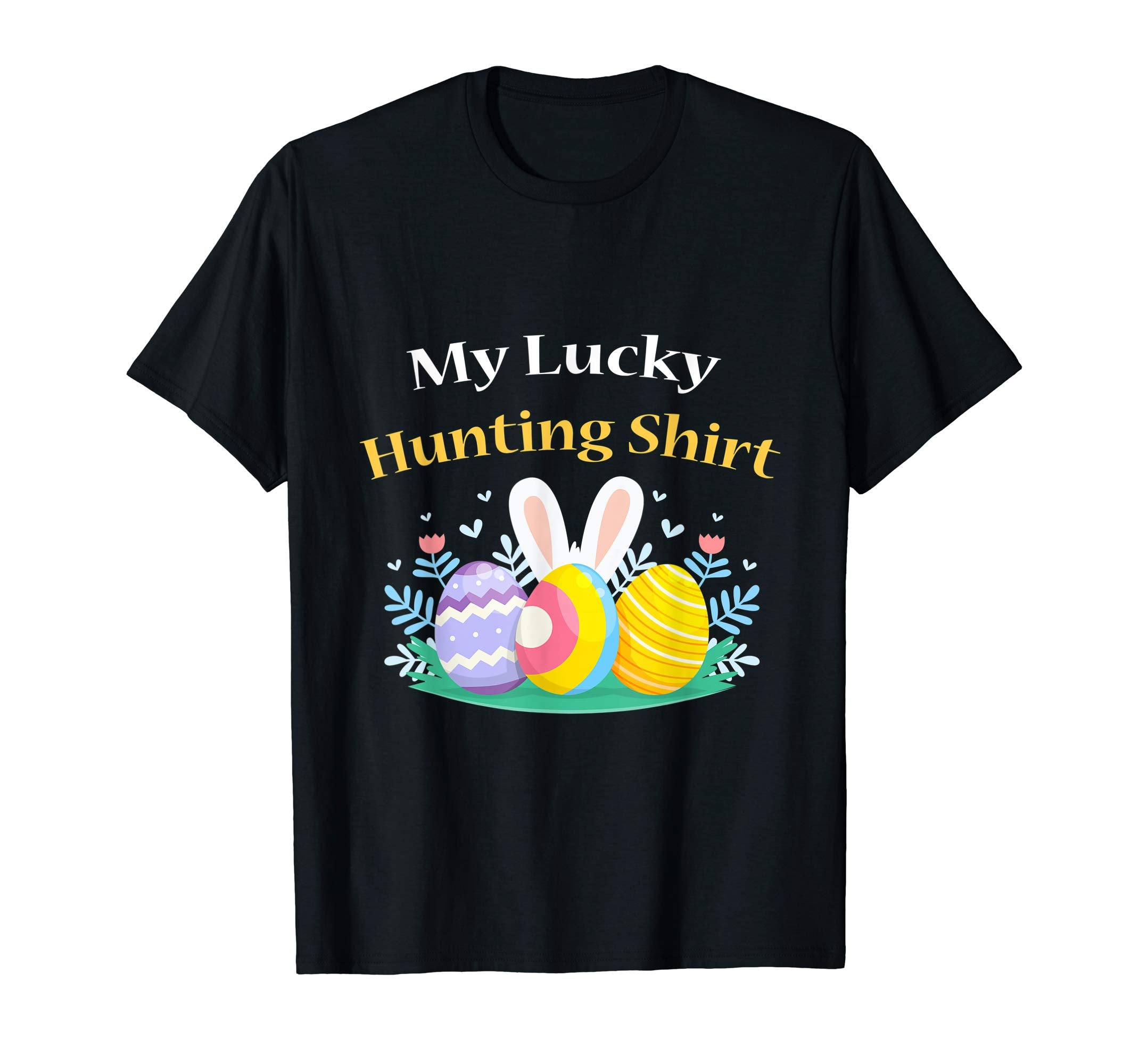 My Lucky Hunting Shirt For Easter Day