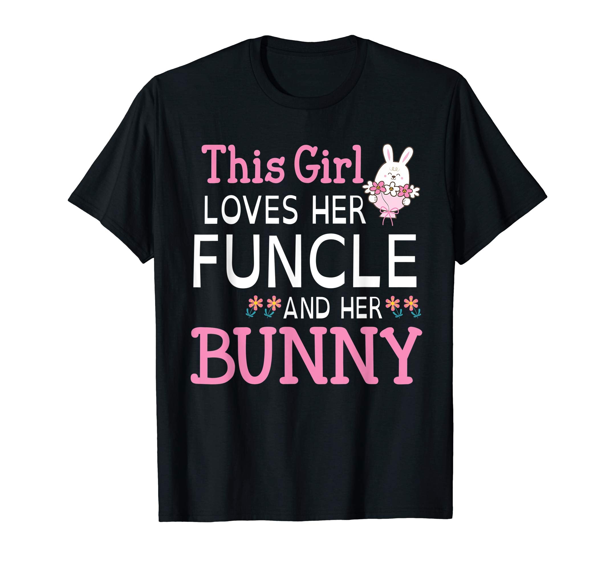 This Girl Loves Her Funcle And Her Bunny Happy Easter Shirt