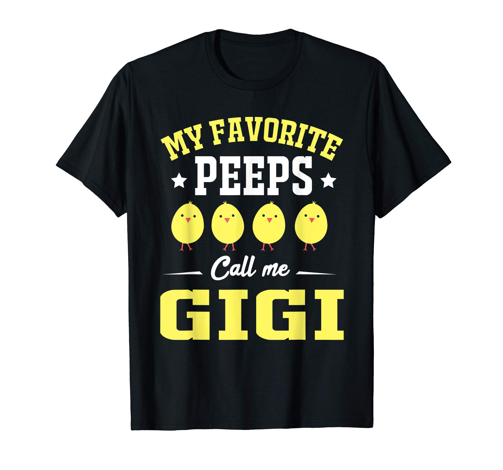 My Favorite Peeps Call Me Gigi Easter Day T-Shirt