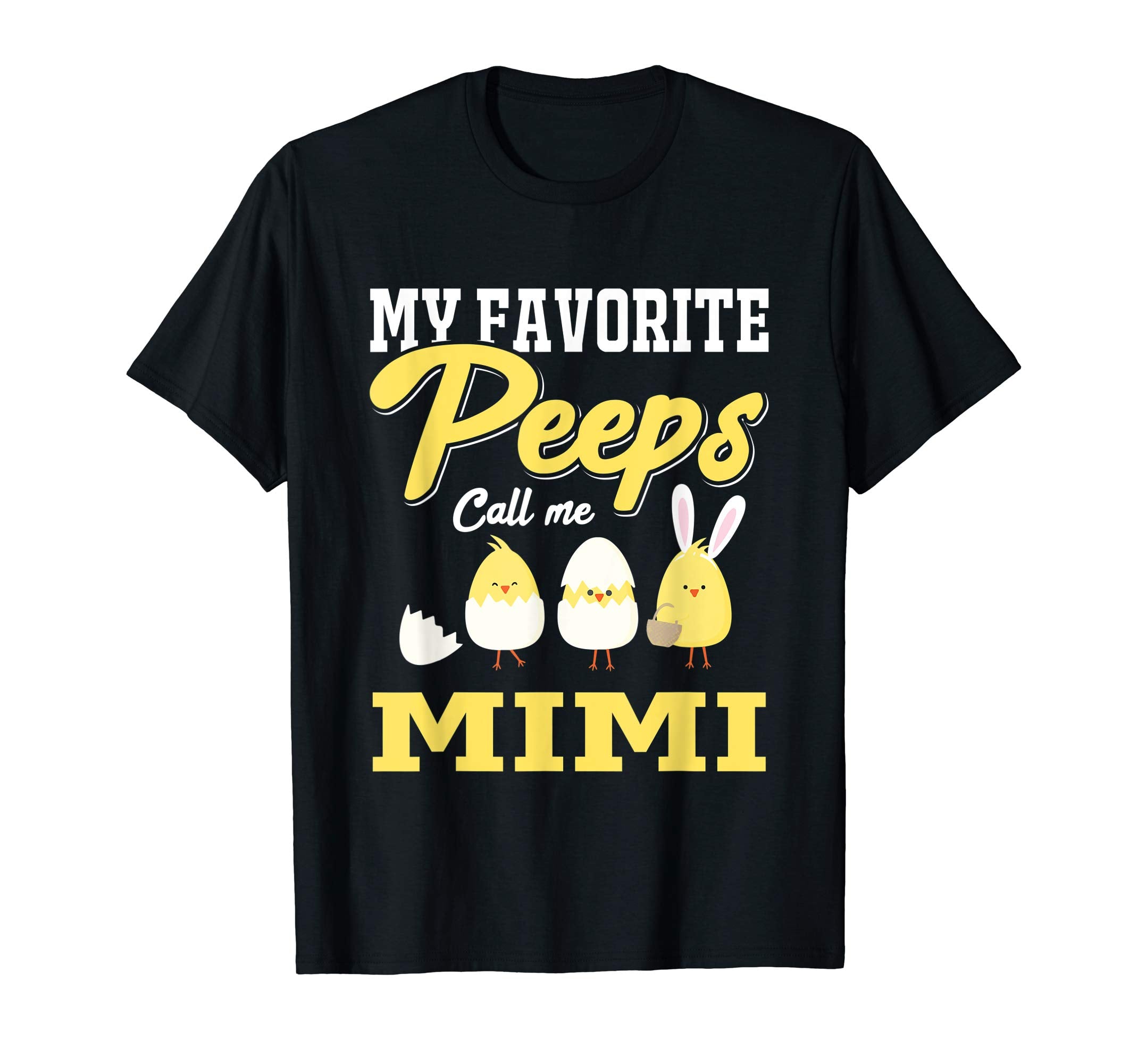 My Favorite Peeps Call Me Mimi Happy Easter T-Shirt