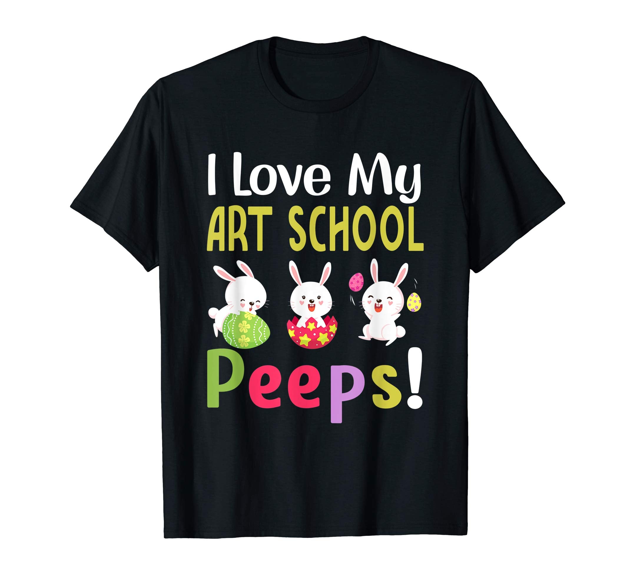 I Love My Art School Peeps Happy Easter Teacher Tshirt