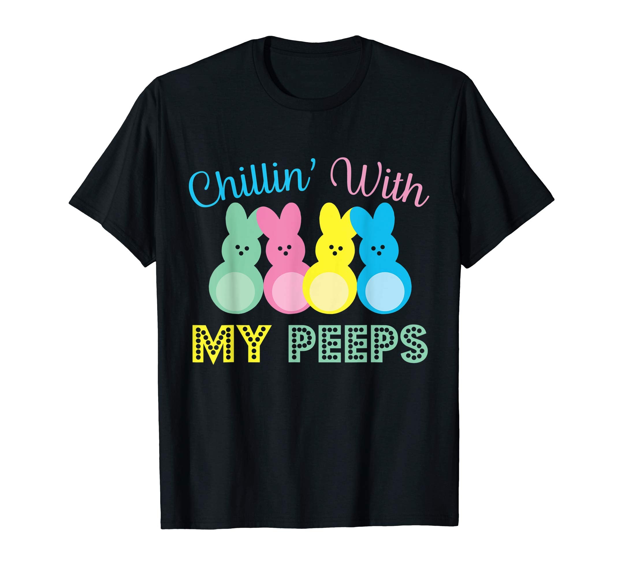 Chillin' With My Peeps Easter Bunny T-Shirt