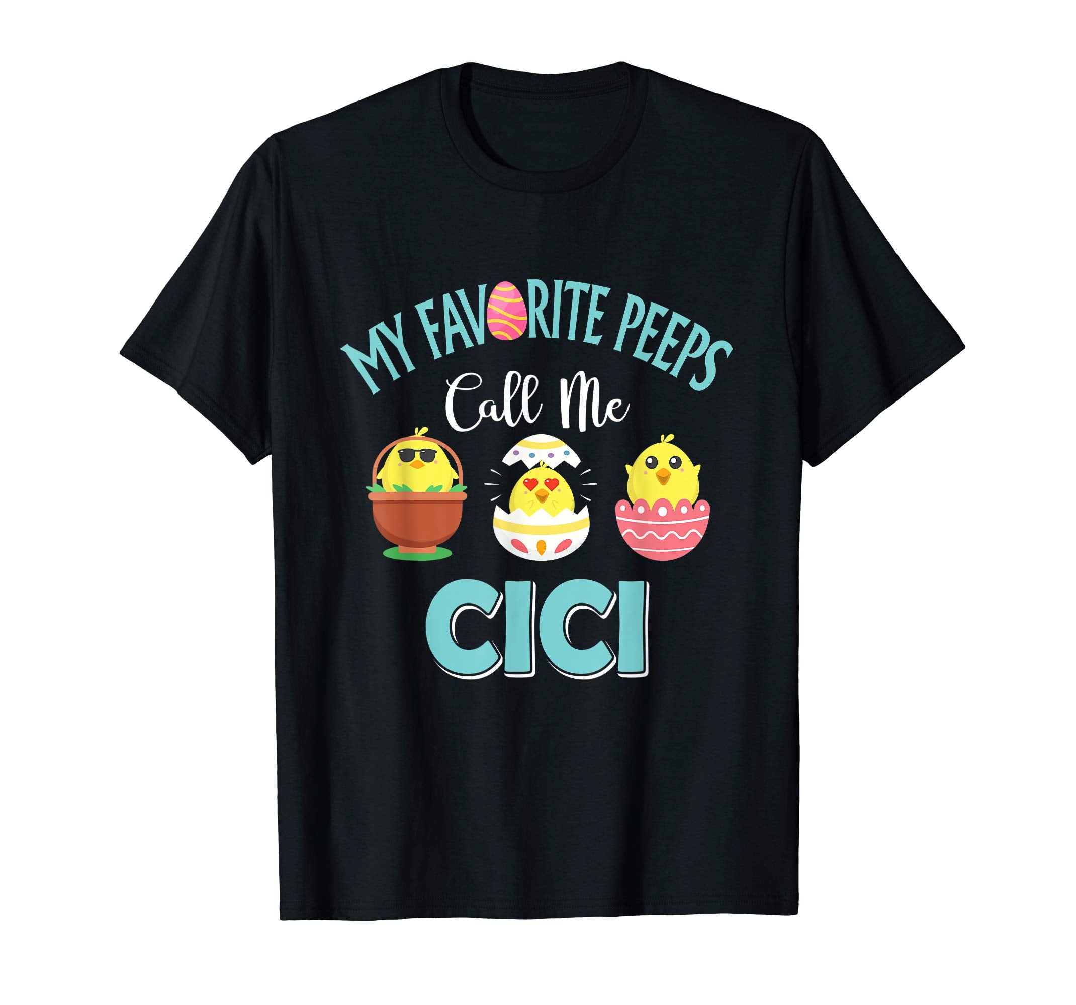 My Favorite Peeps Chicks Call Me Cici Easter Shirt