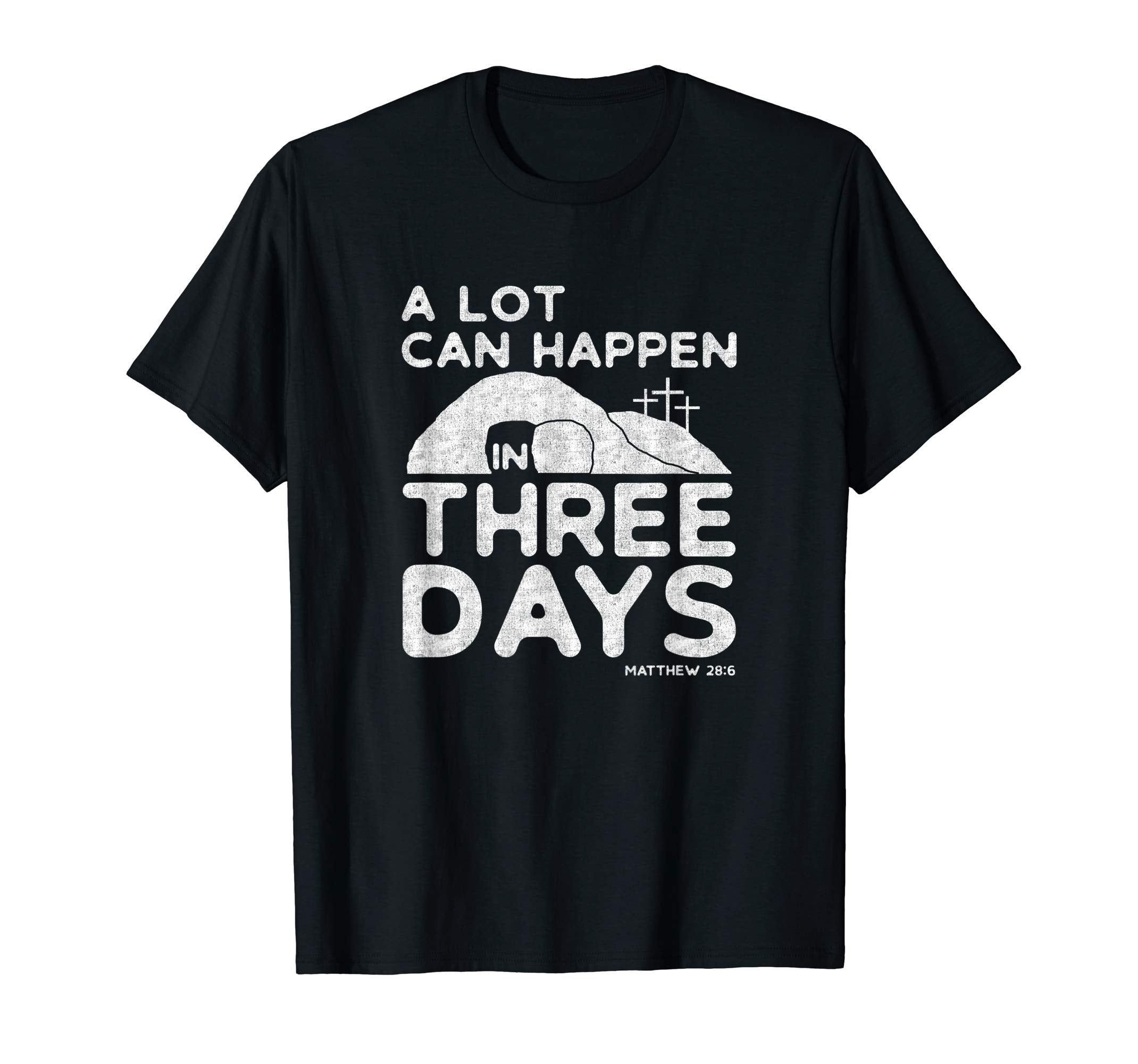 A Lot Can Happen In Three Days Christian Easter Shirt, White