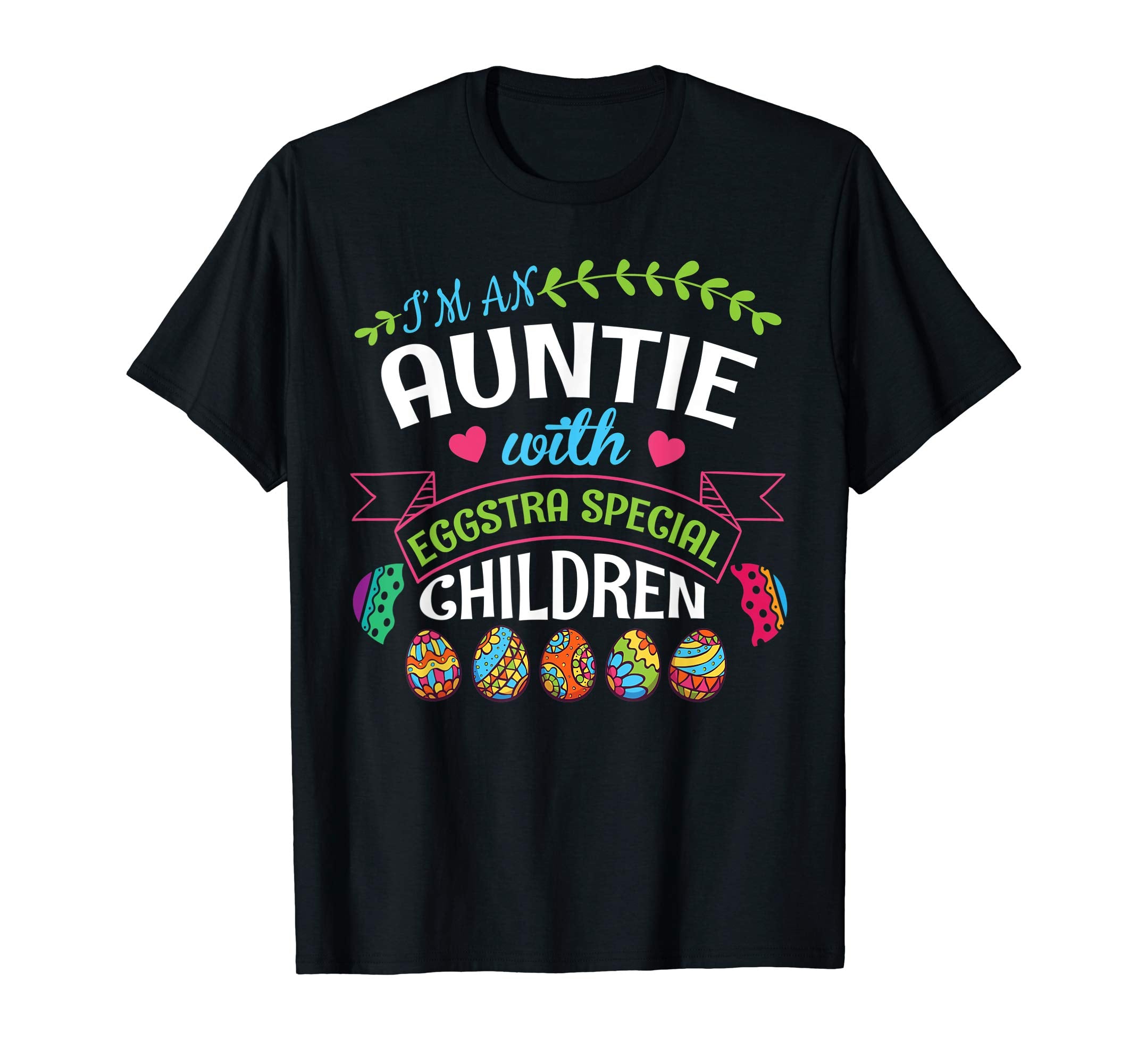 I'm An Auntie With Eggstra Special Children Easter Shirt