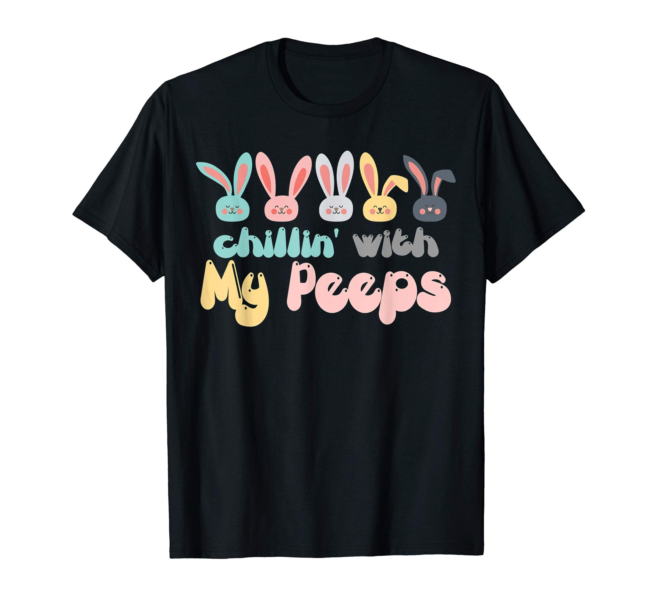 Chillin' With My Peeps Easter Bunny T-Shirt