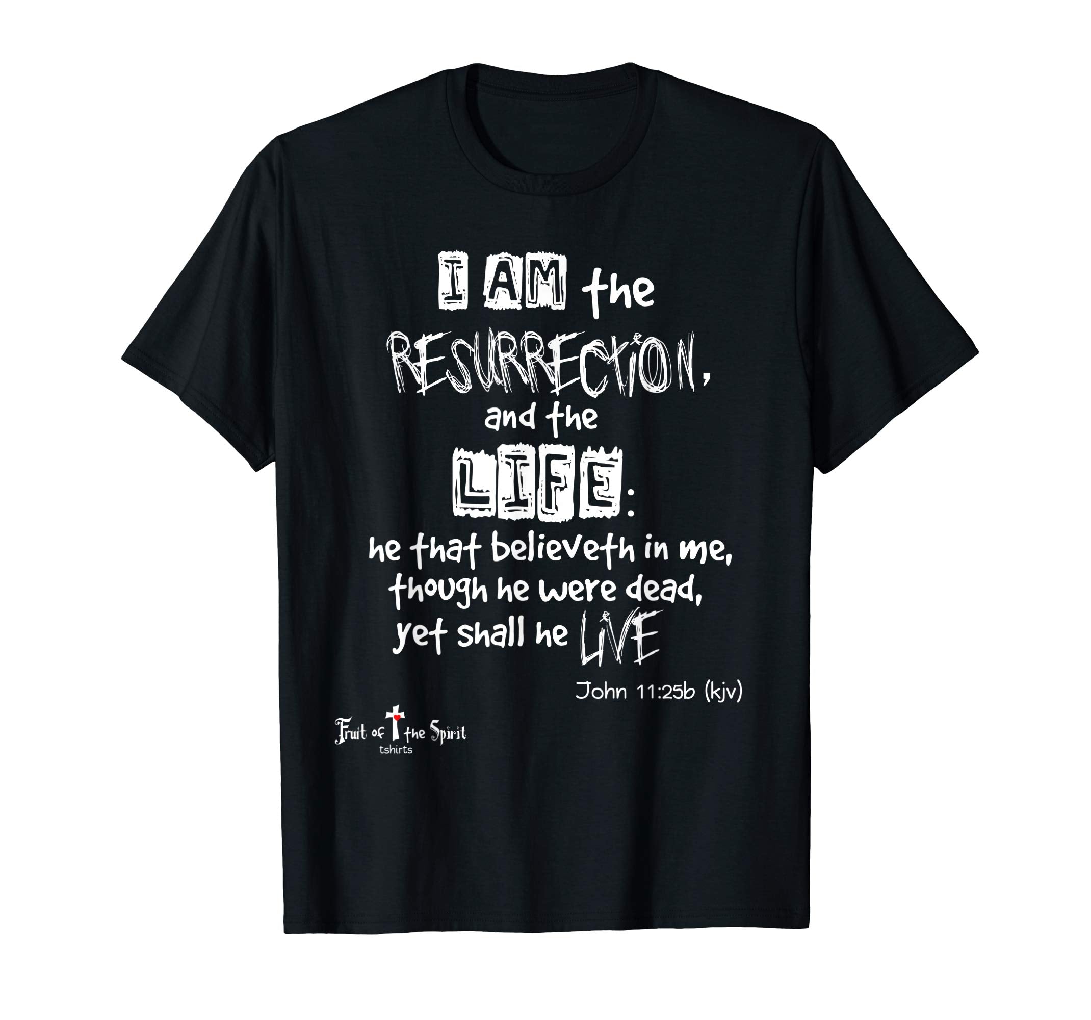 I am the resurrection John 11:25 Christian t-shirt #Easter